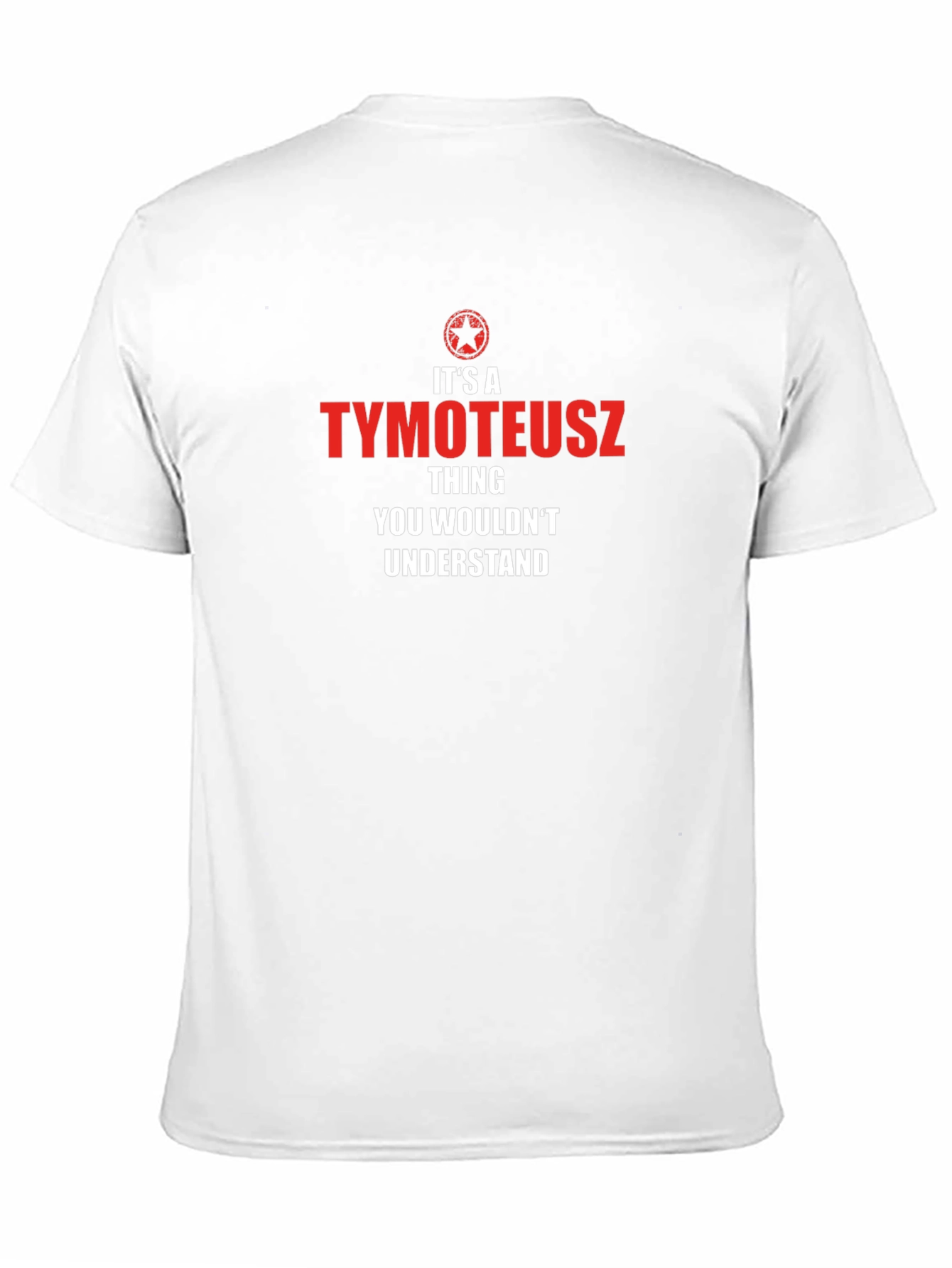 Its a Tymoteusz Thing T-Shirt