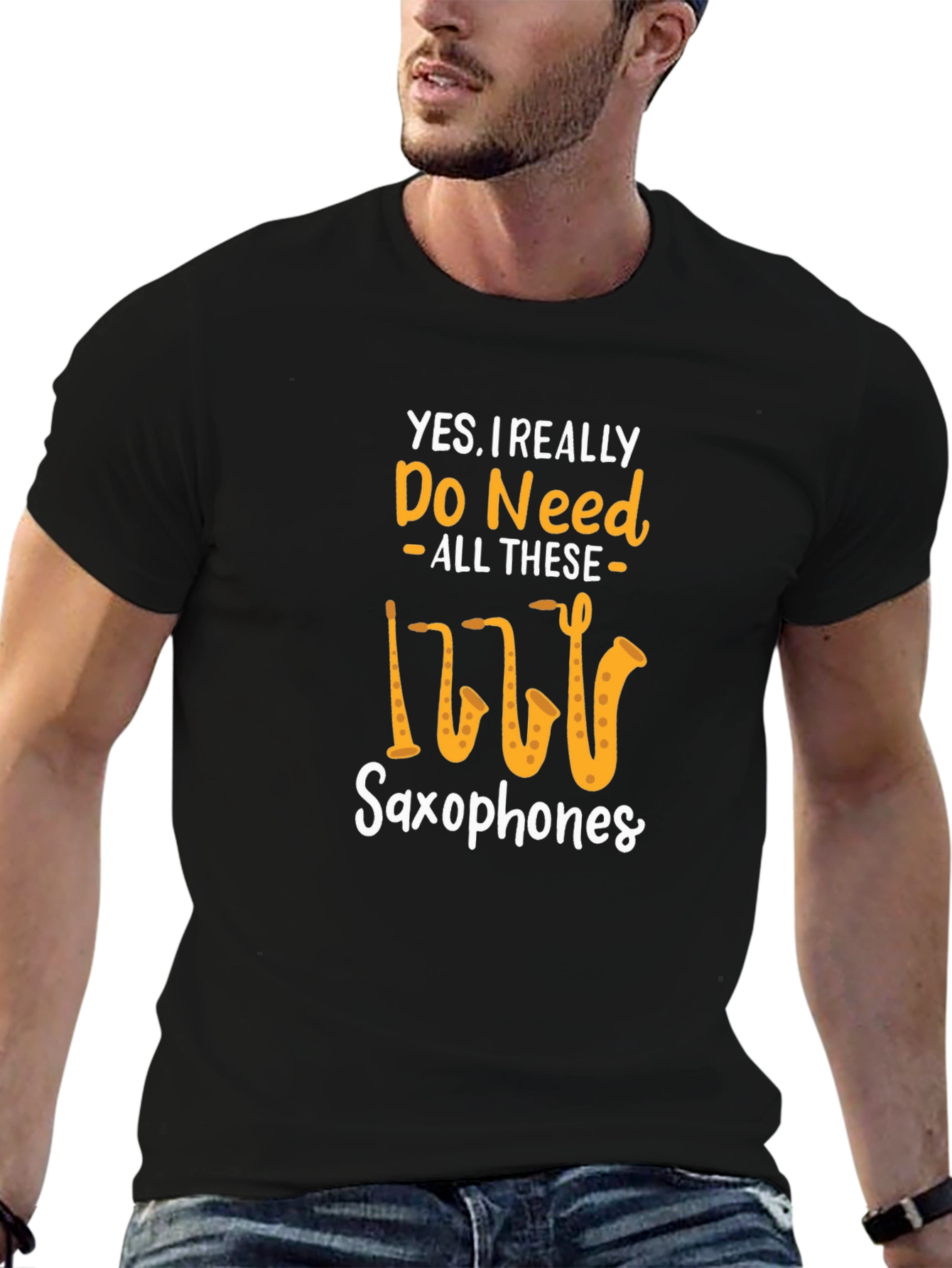 Saxophone Lover T-Shirt: Yes I Need All These Saxophones!