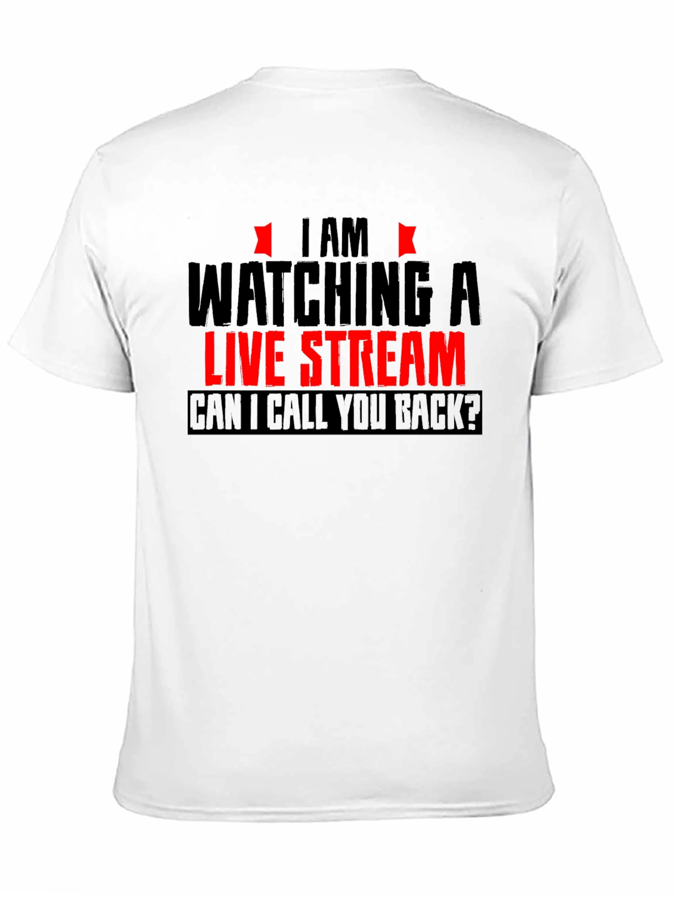 Im Watching a Live Stream Funny Graphic T-Shirt