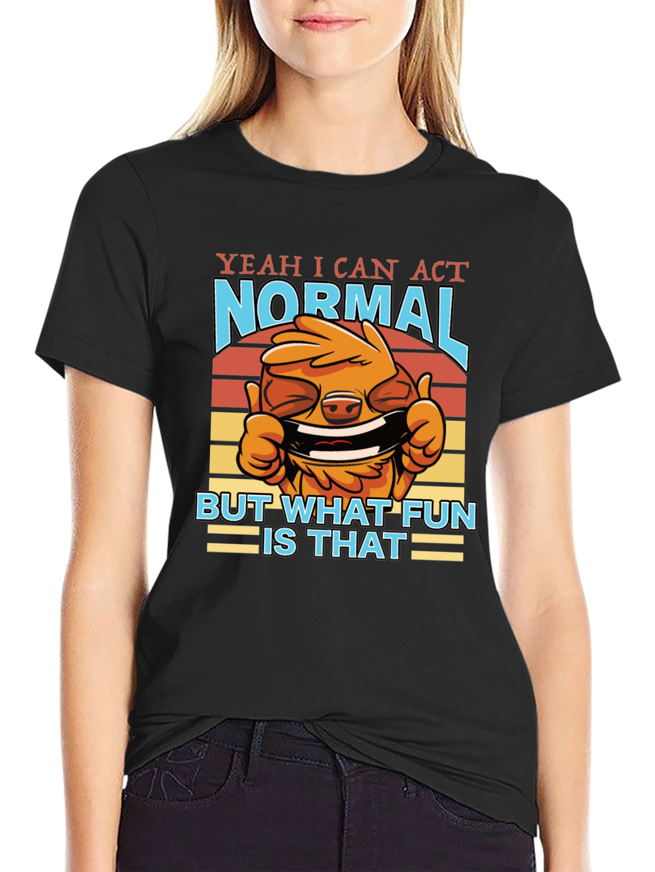 Funny Yeah I Can Act Normal Graphic T-Shirt