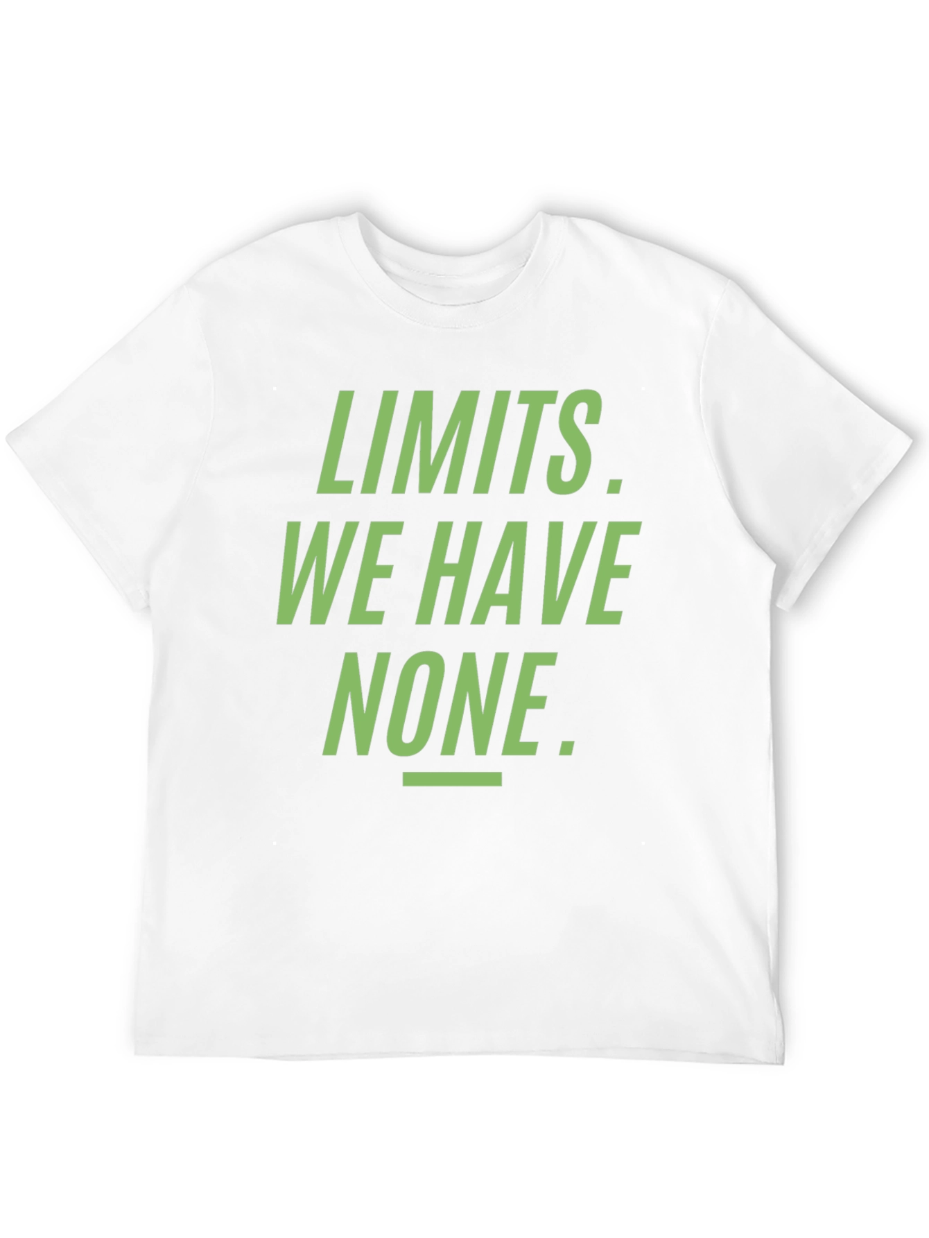 Limits. We Have None. Graphic Tee