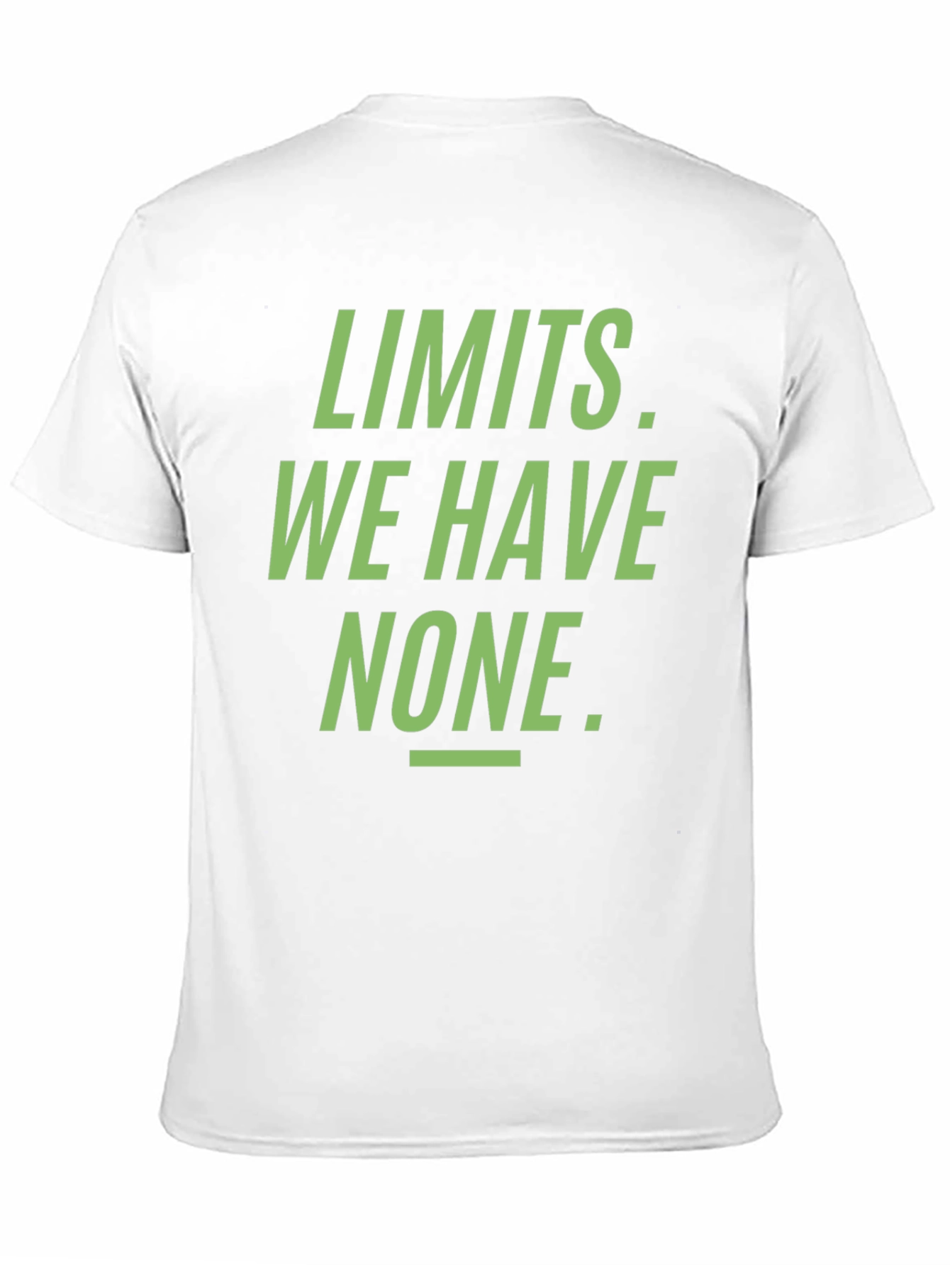Limits. We Have None. Graphic Tee