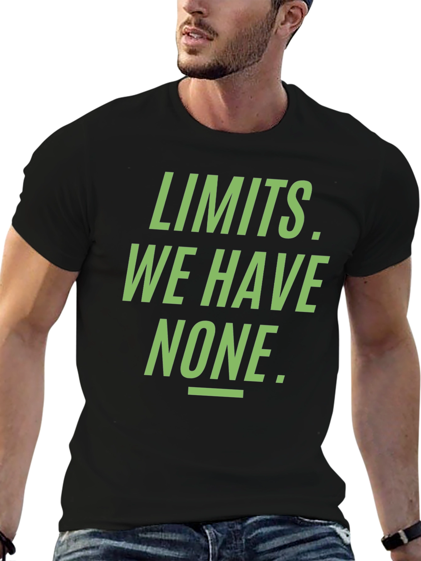 Limits. We Have None. Graphic Tee