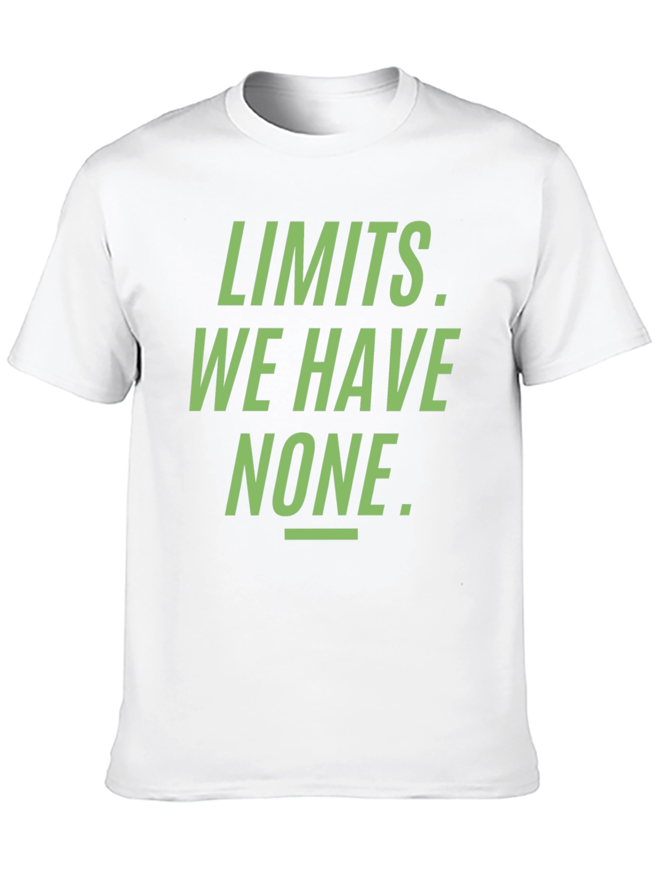 Limits. We Have None. Graphic Tee