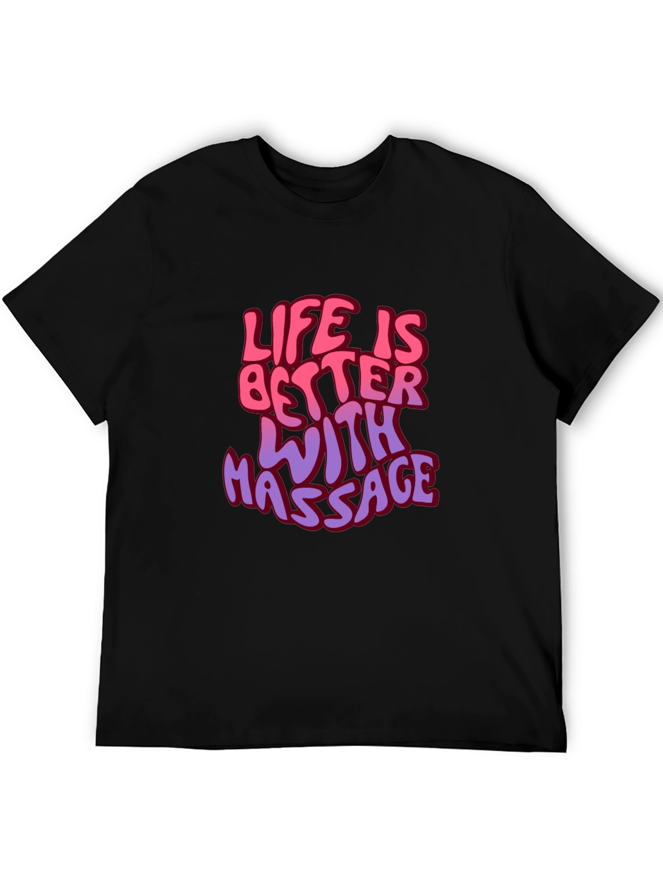 Life is Better with Massage Graphic T-Shirt