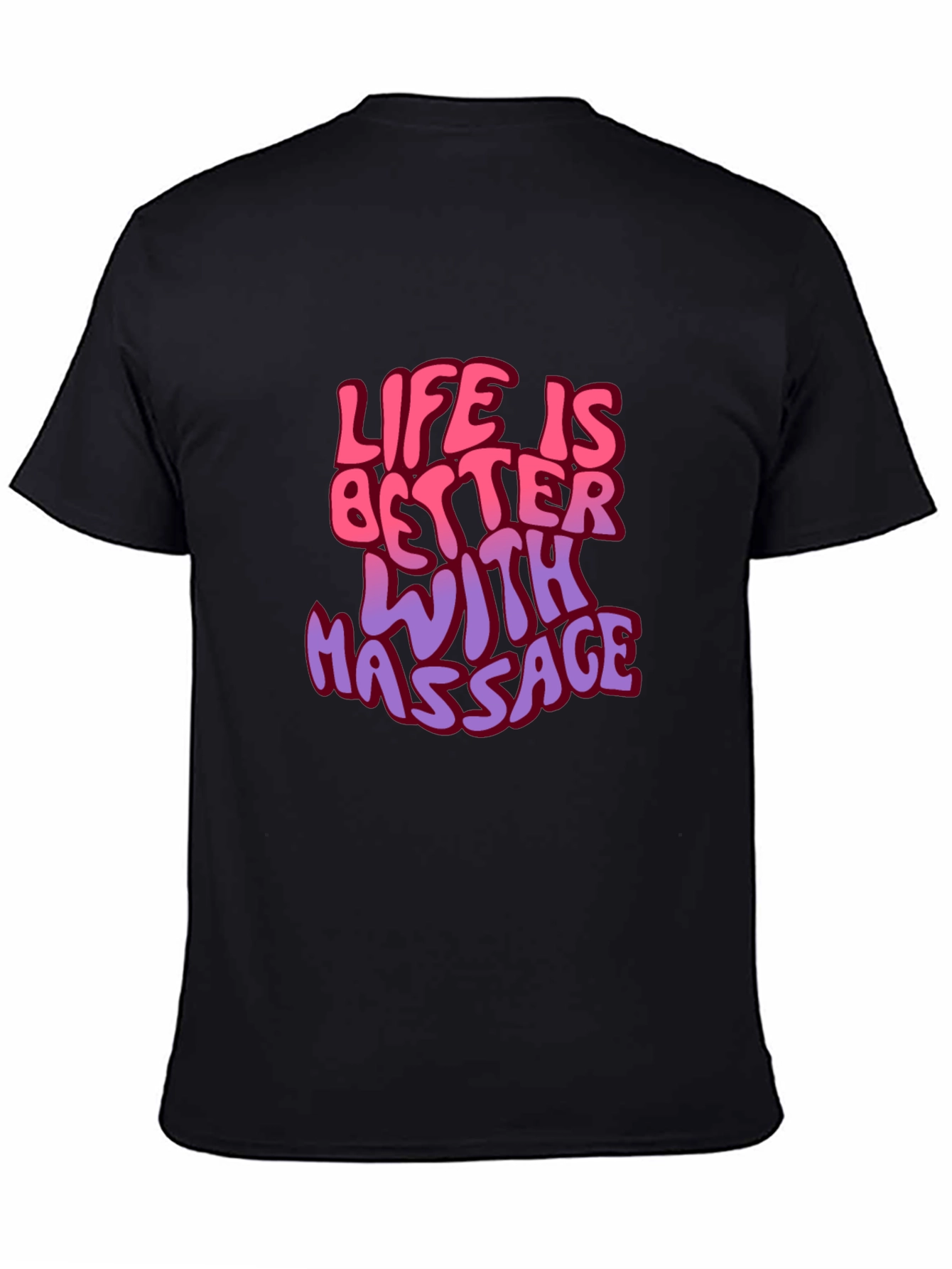 Life is Better with Massage Graphic T-Shirt
