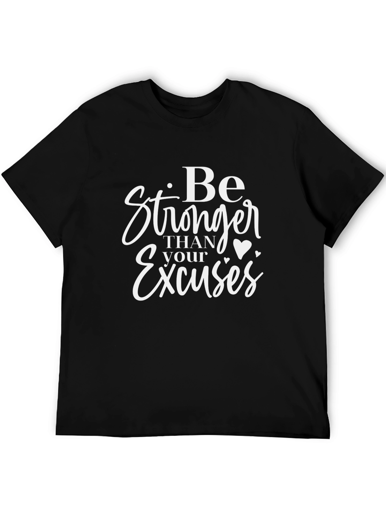 Be Stronger Than Your Excuses Graphic Tee