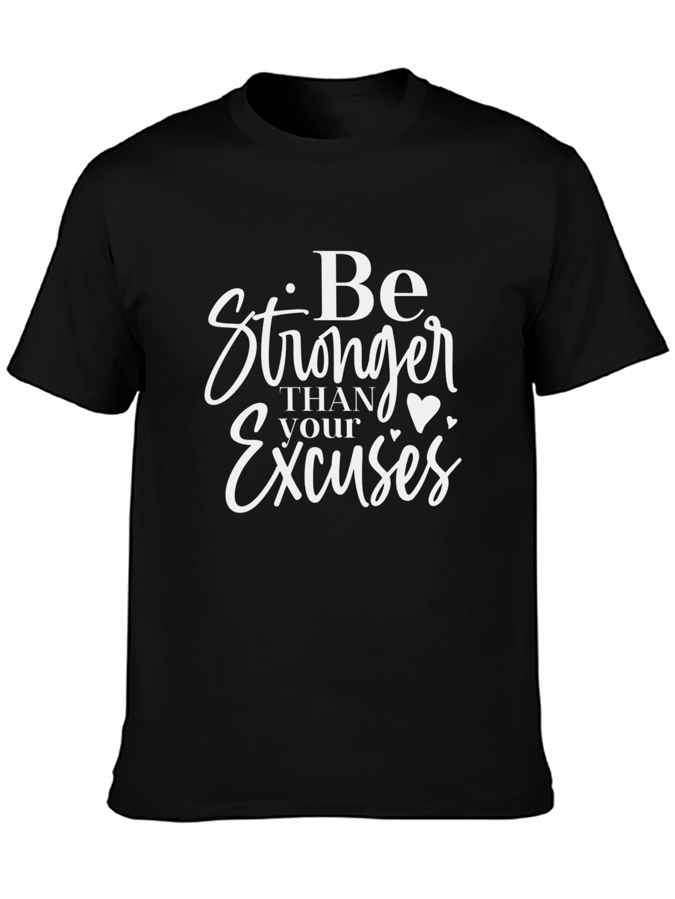 Be Stronger Than Your Excuses Graphic Tee
