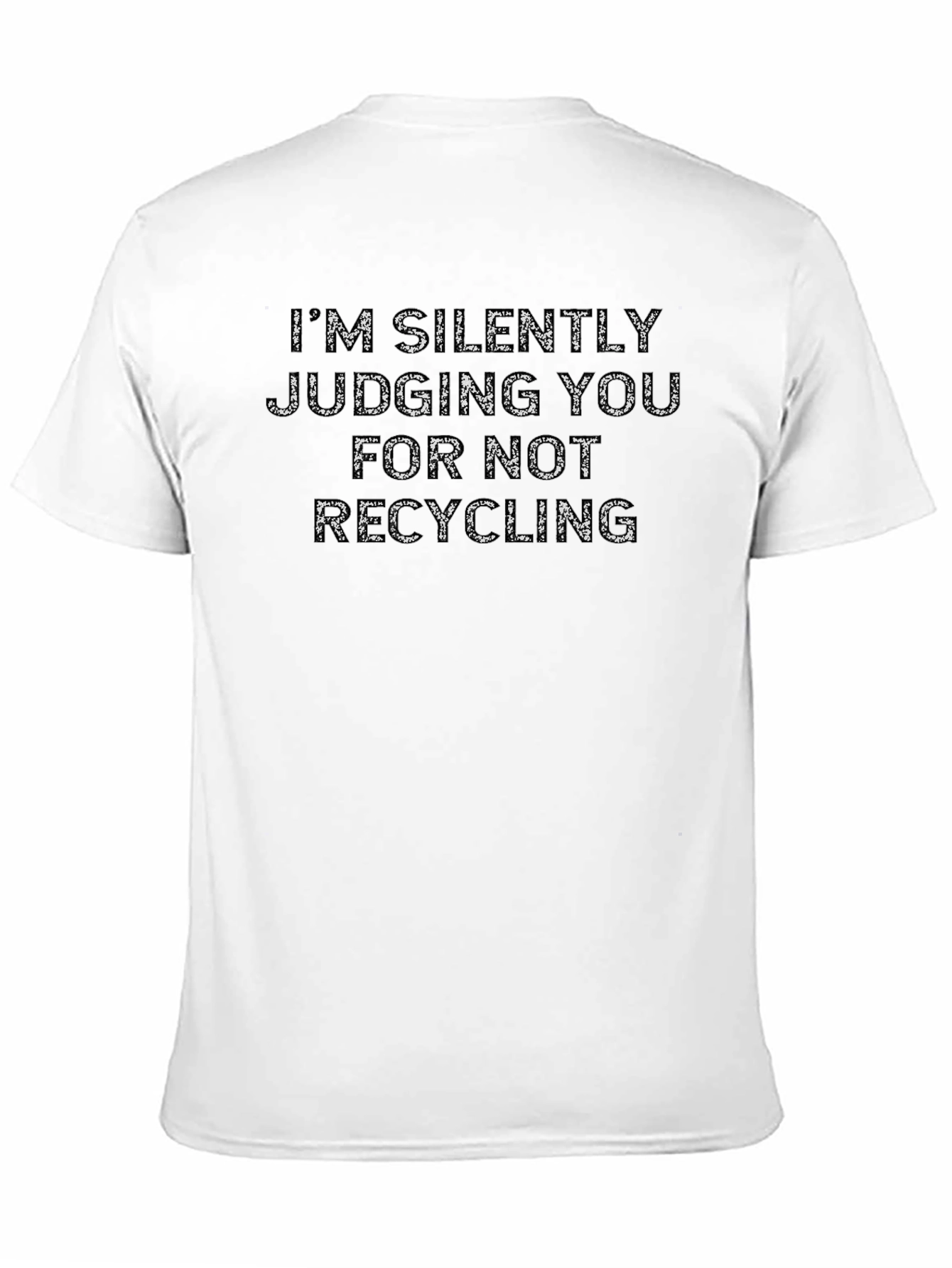 Recycling Humor T-Shirt - Im Silently Judging You