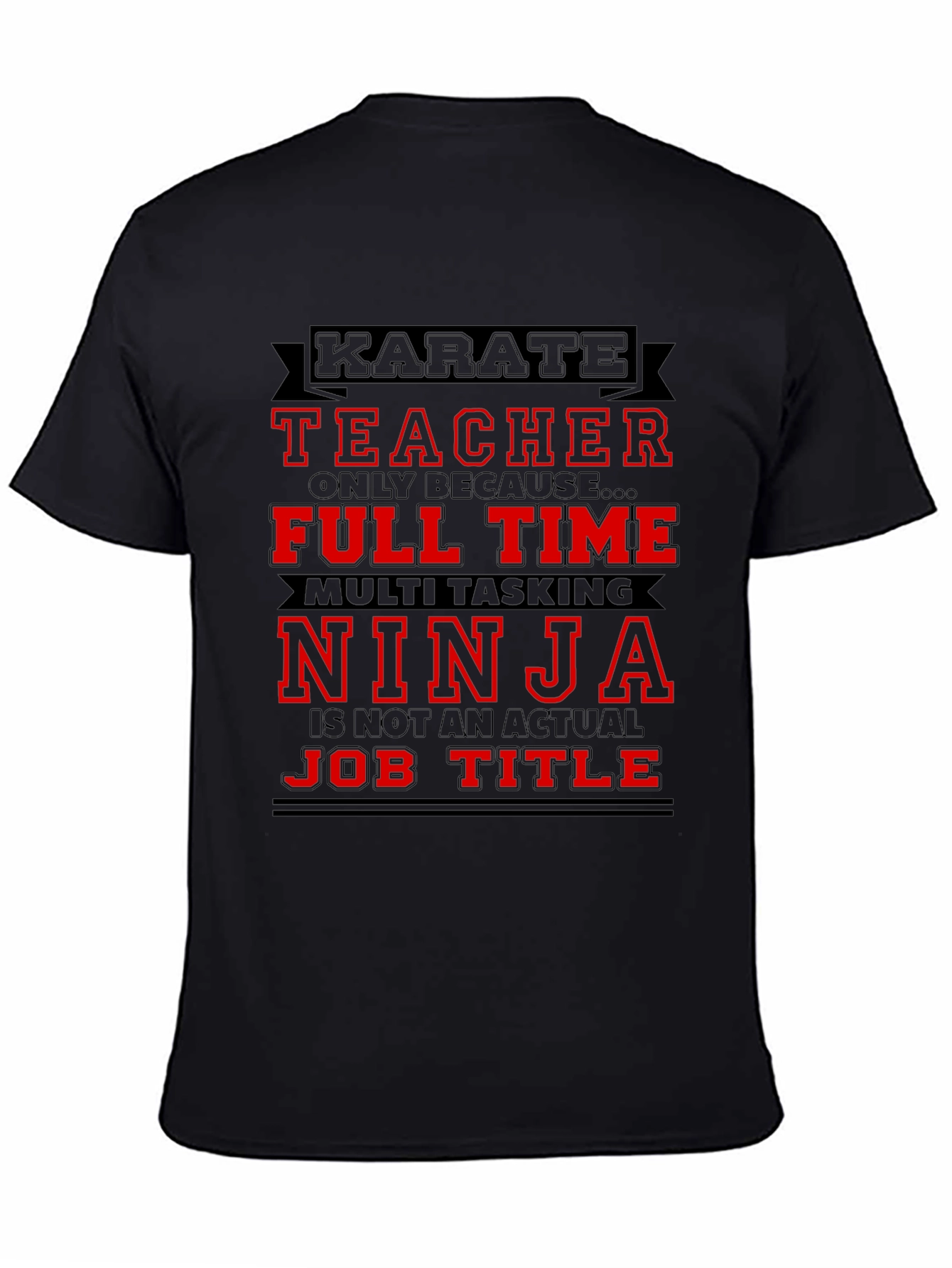 Karate Teacher Ninja Job Title Graphic T-Shirt