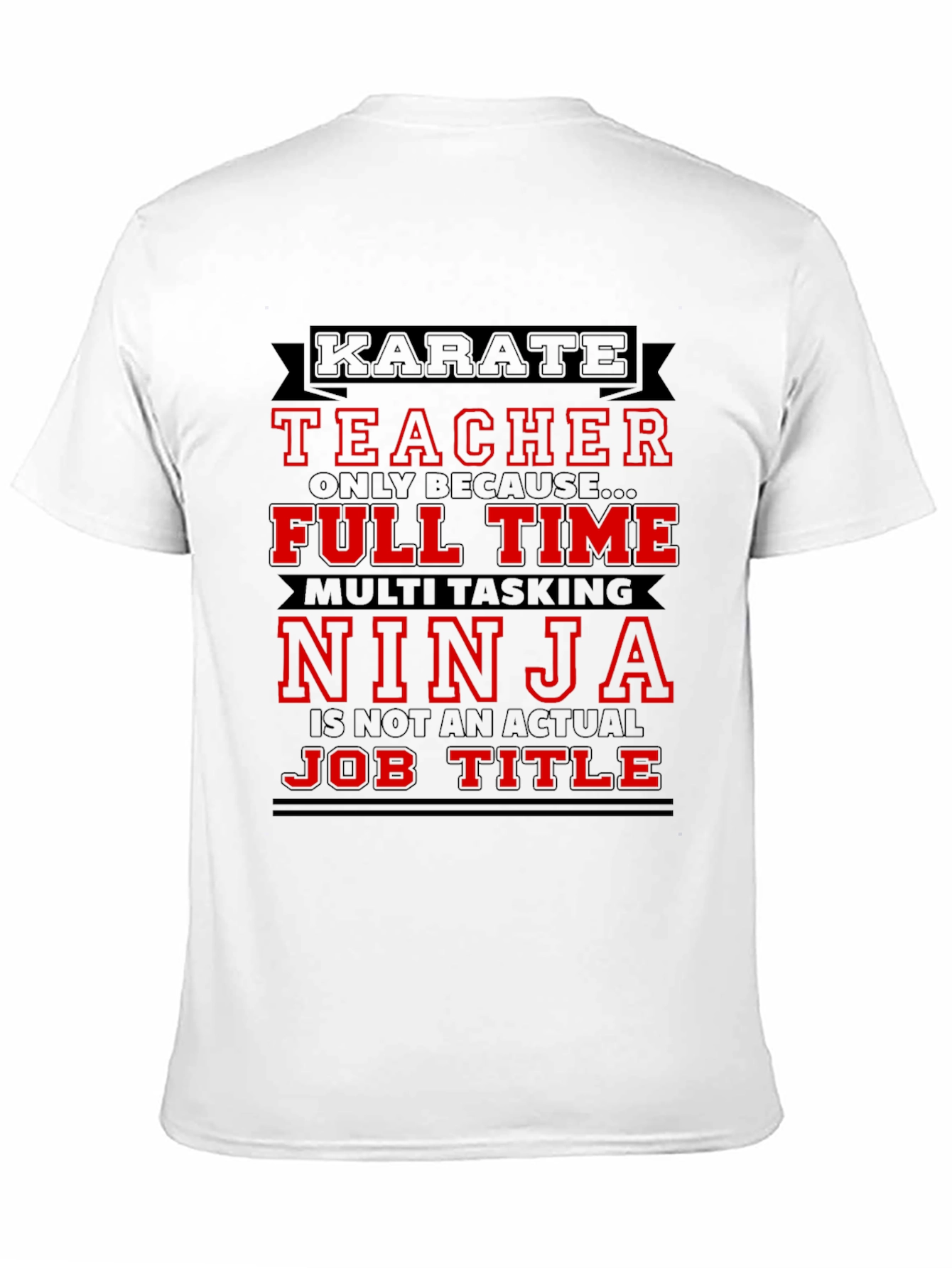 Karate Teacher Ninja Job Title Graphic T-Shirt