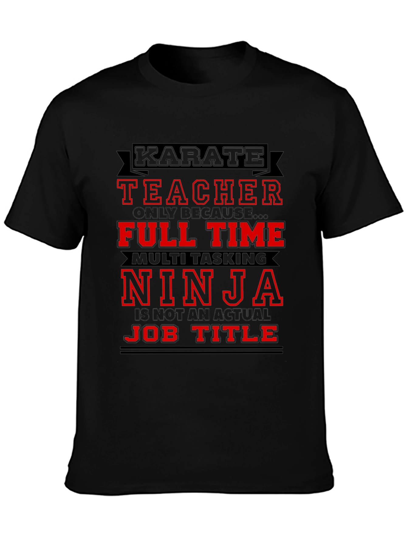 Karate Teacher Ninja Job Title Graphic T-Shirt
