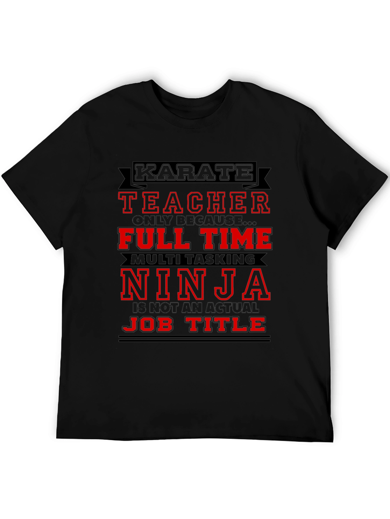 Karate Teacher Ninja Job Title Graphic T-Shirt