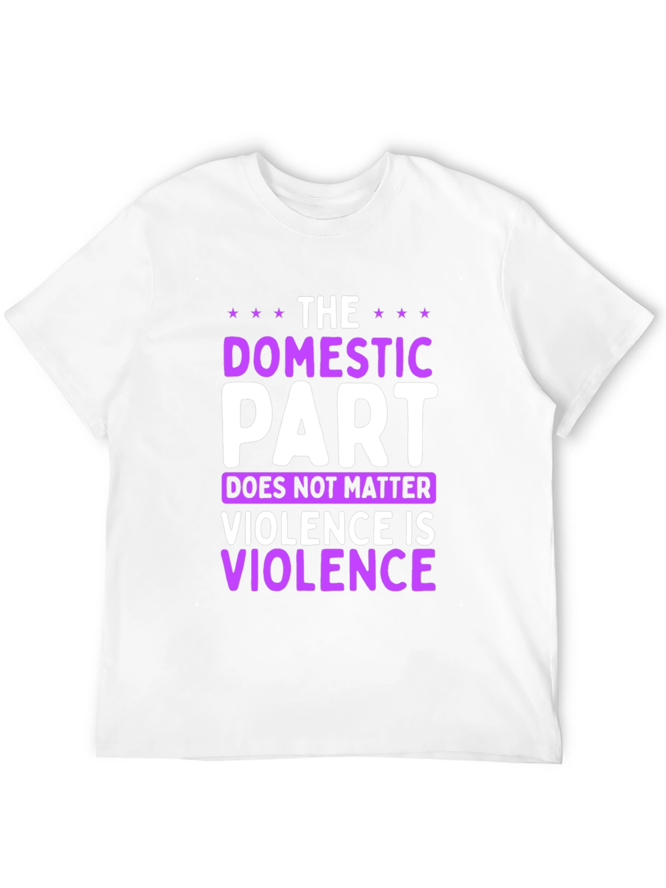 Domestic Violence Awareness T-Shirt: Violence is Violence