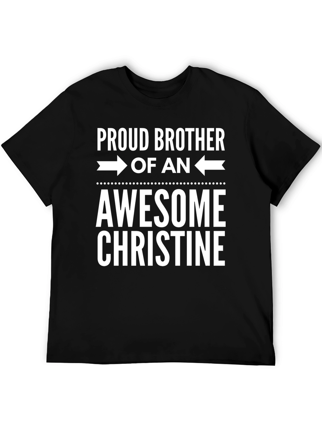 Proud Brother of an Awesome Christine T-Shirt