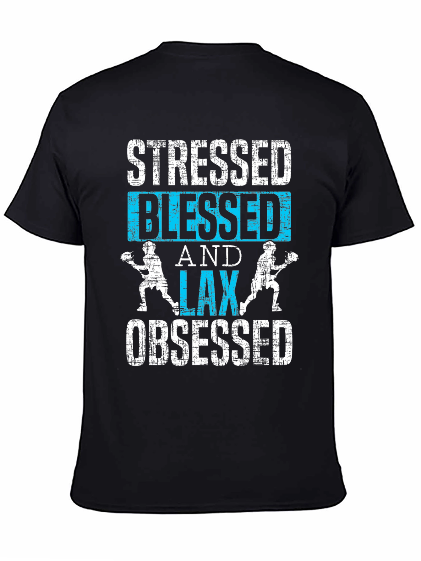 Stressed Blessed Lax Obsessed Black T-Shirt