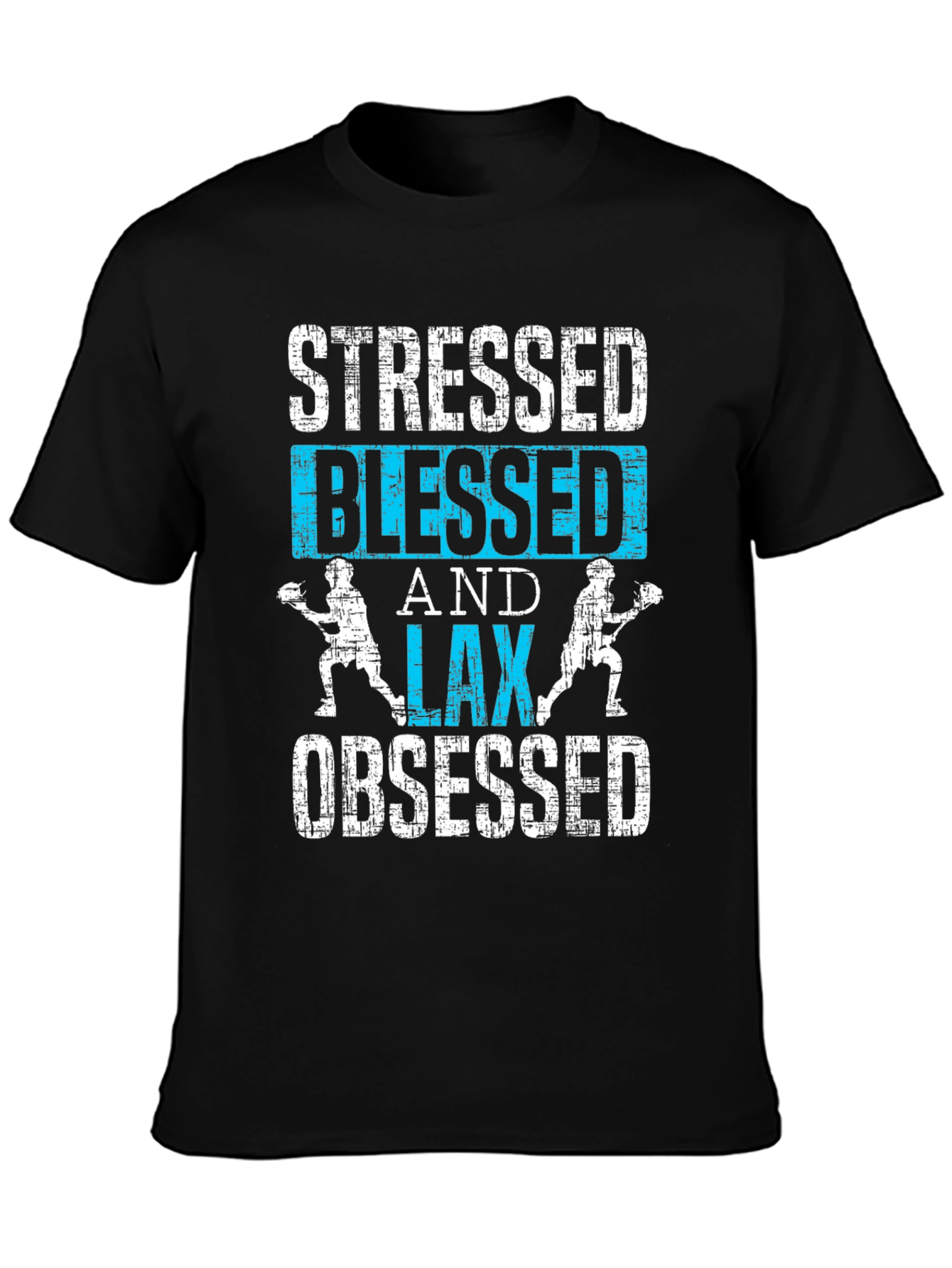 Stressed Blessed Lax Obsessed Black T-Shirt