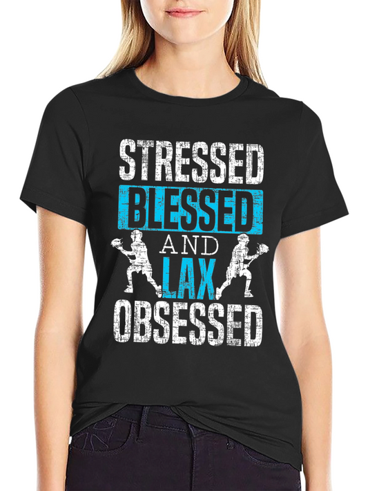 Stressed Blessed Lax Obsessed Black T-Shirt