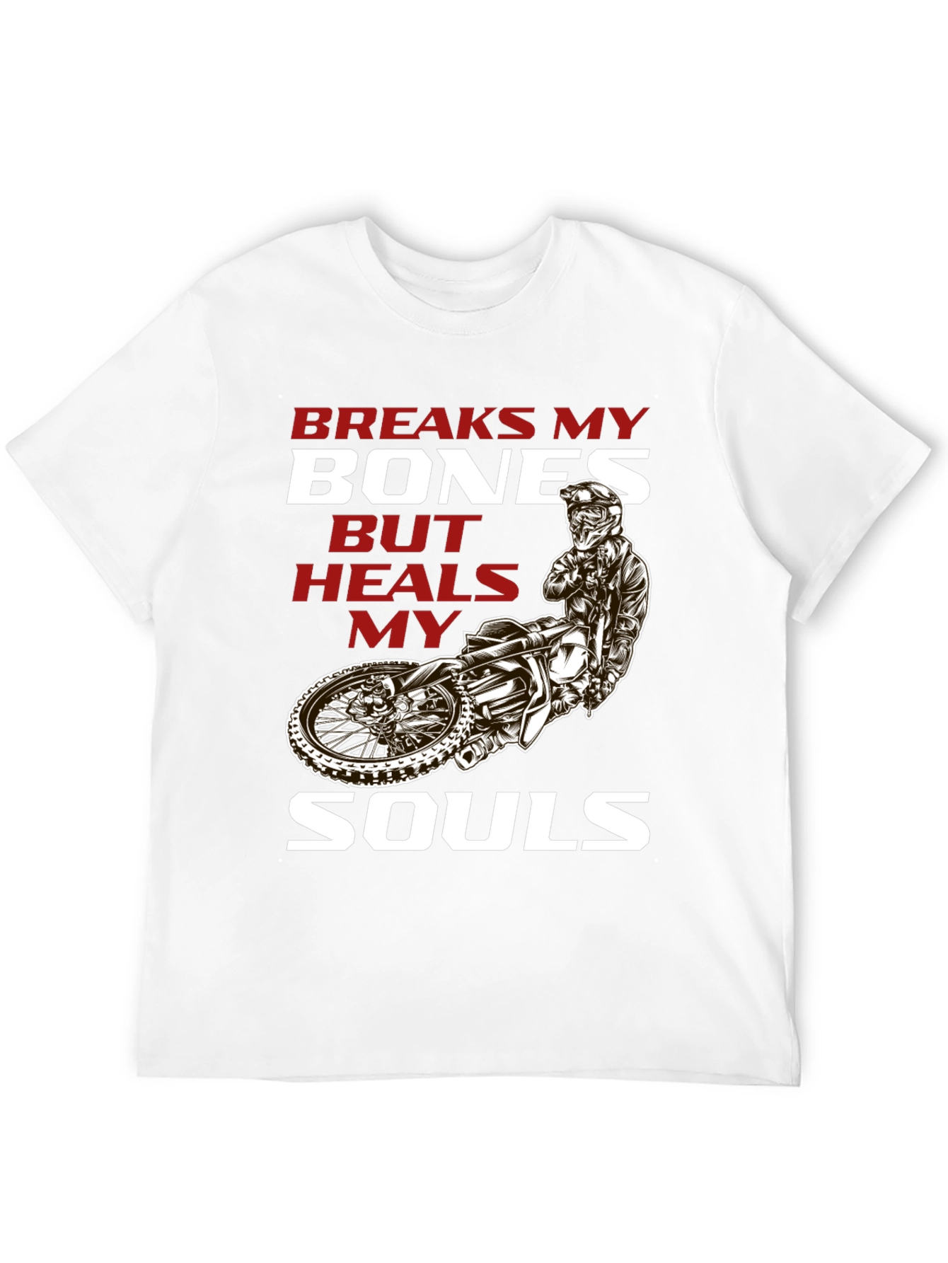 Breaks My Bones Heals My Soul Motocross T-Shirt