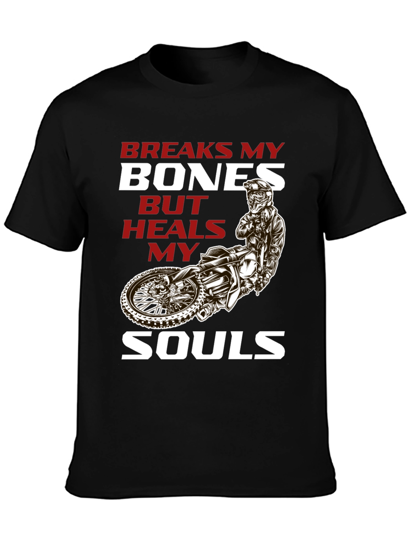 Breaks My Bones Heals My Soul Motocross T-Shirt