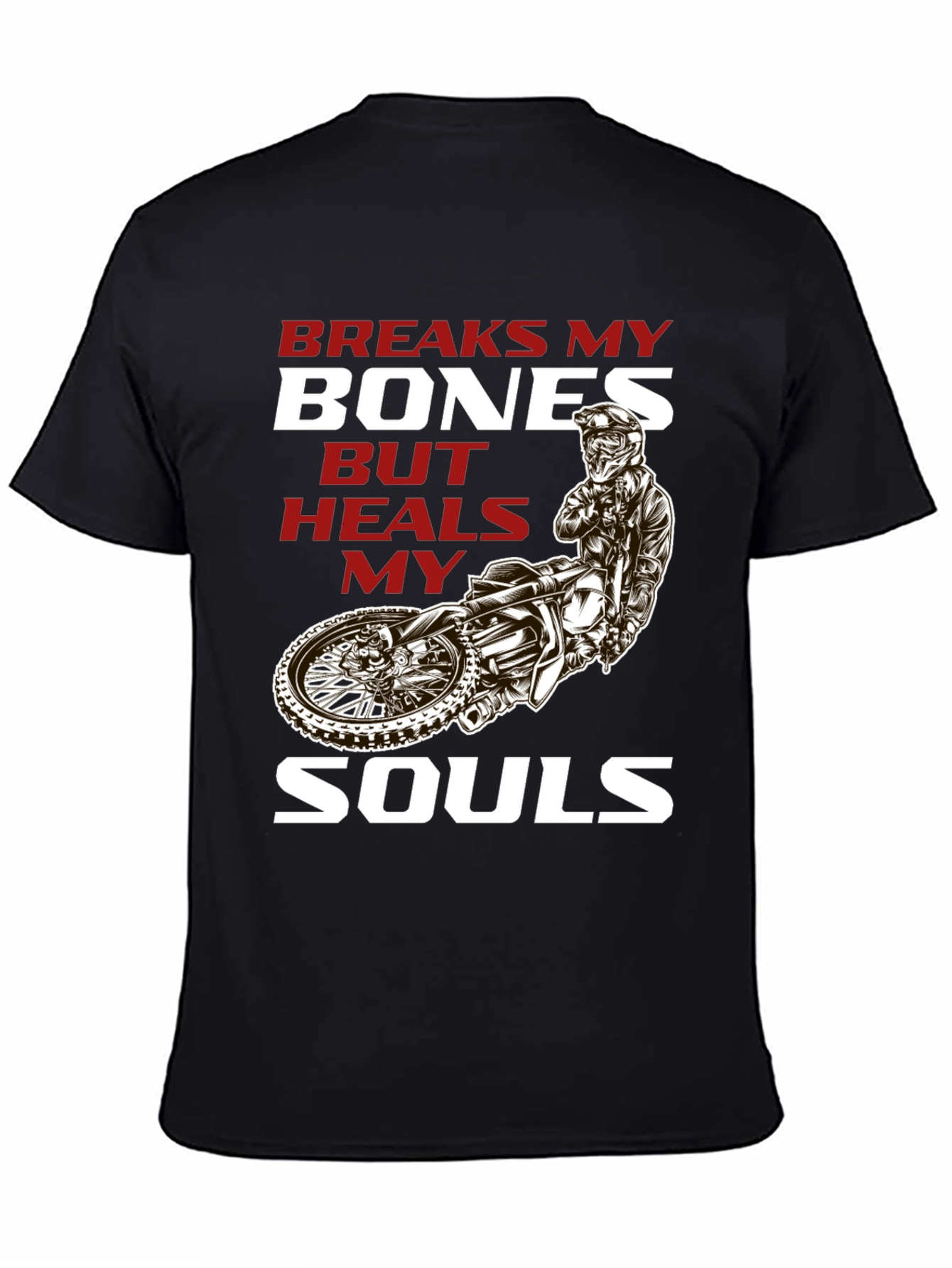 Breaks My Bones Heals My Soul Motocross T-Shirt