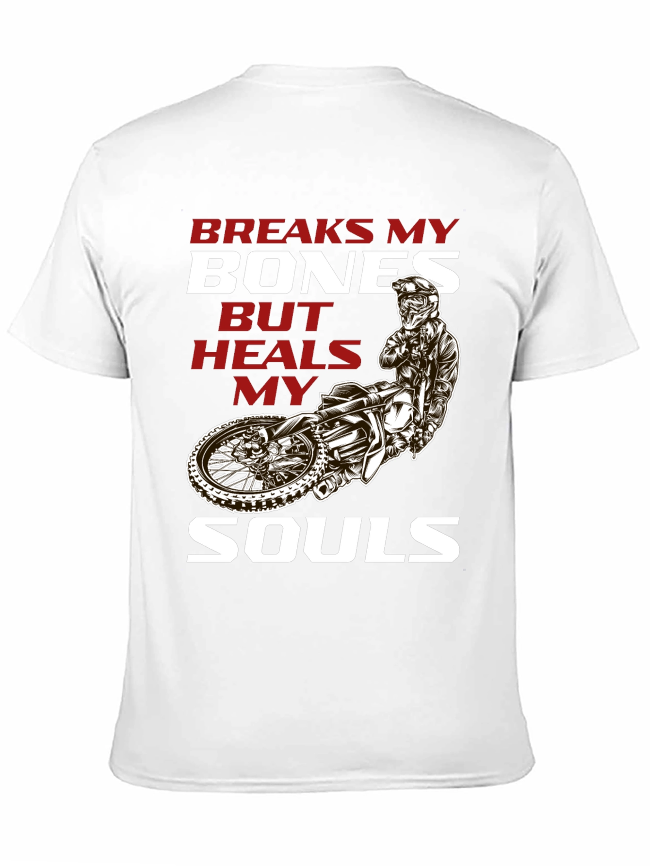 Breaks My Bones Heals My Soul Motocross T-Shirt