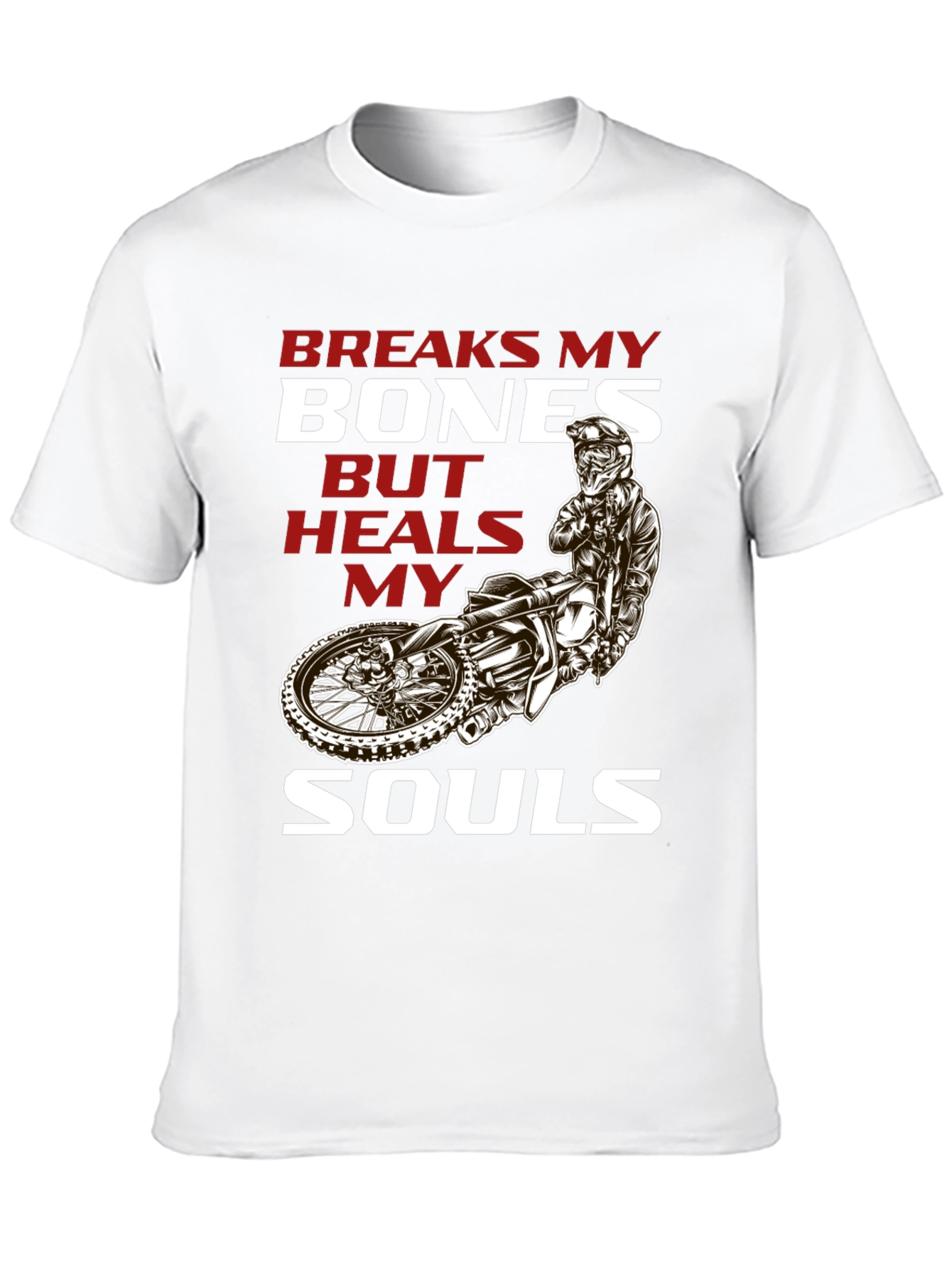Breaks My Bones Heals My Soul Motocross T-Shirt