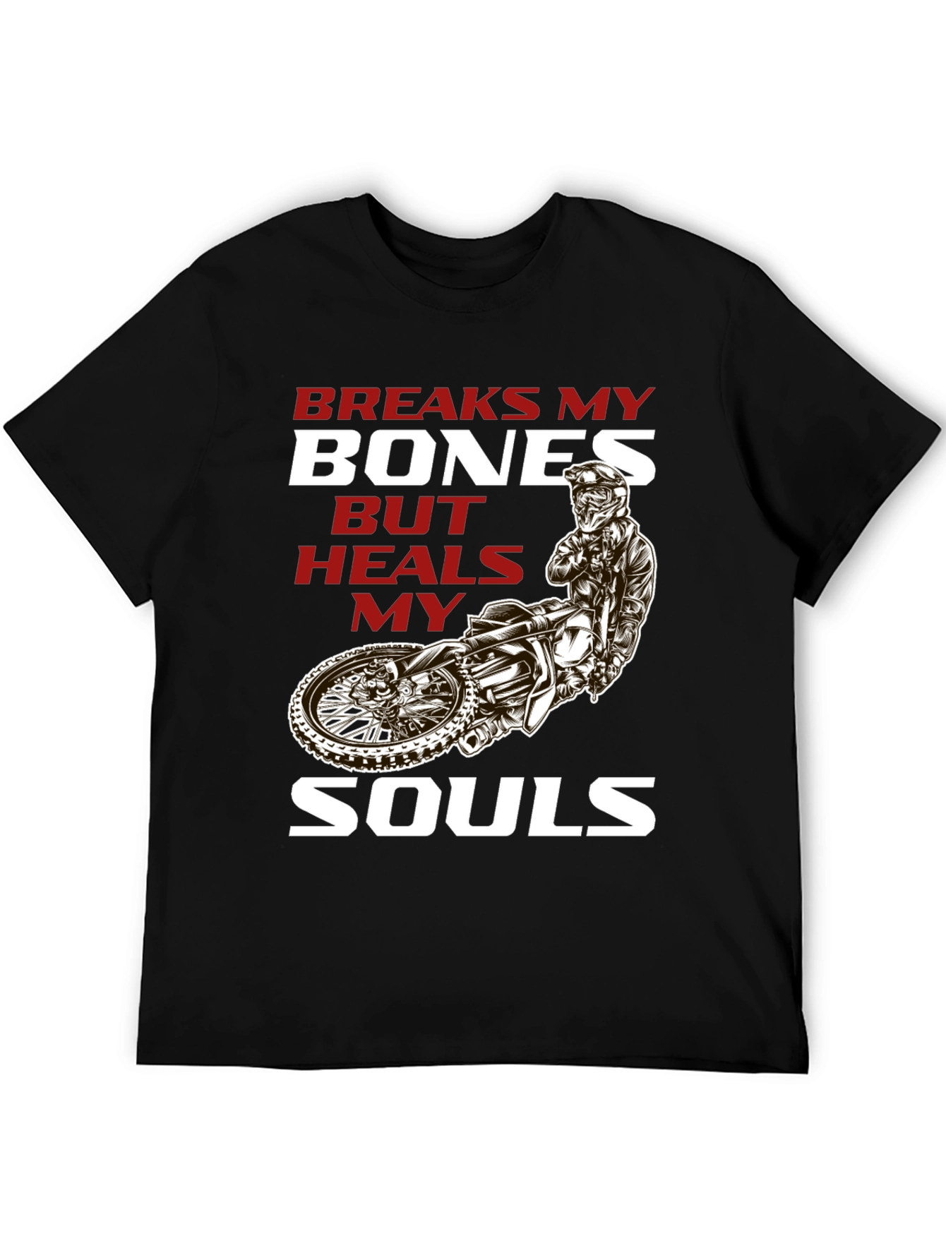 Breaks My Bones Heals My Soul Motocross T-Shirt