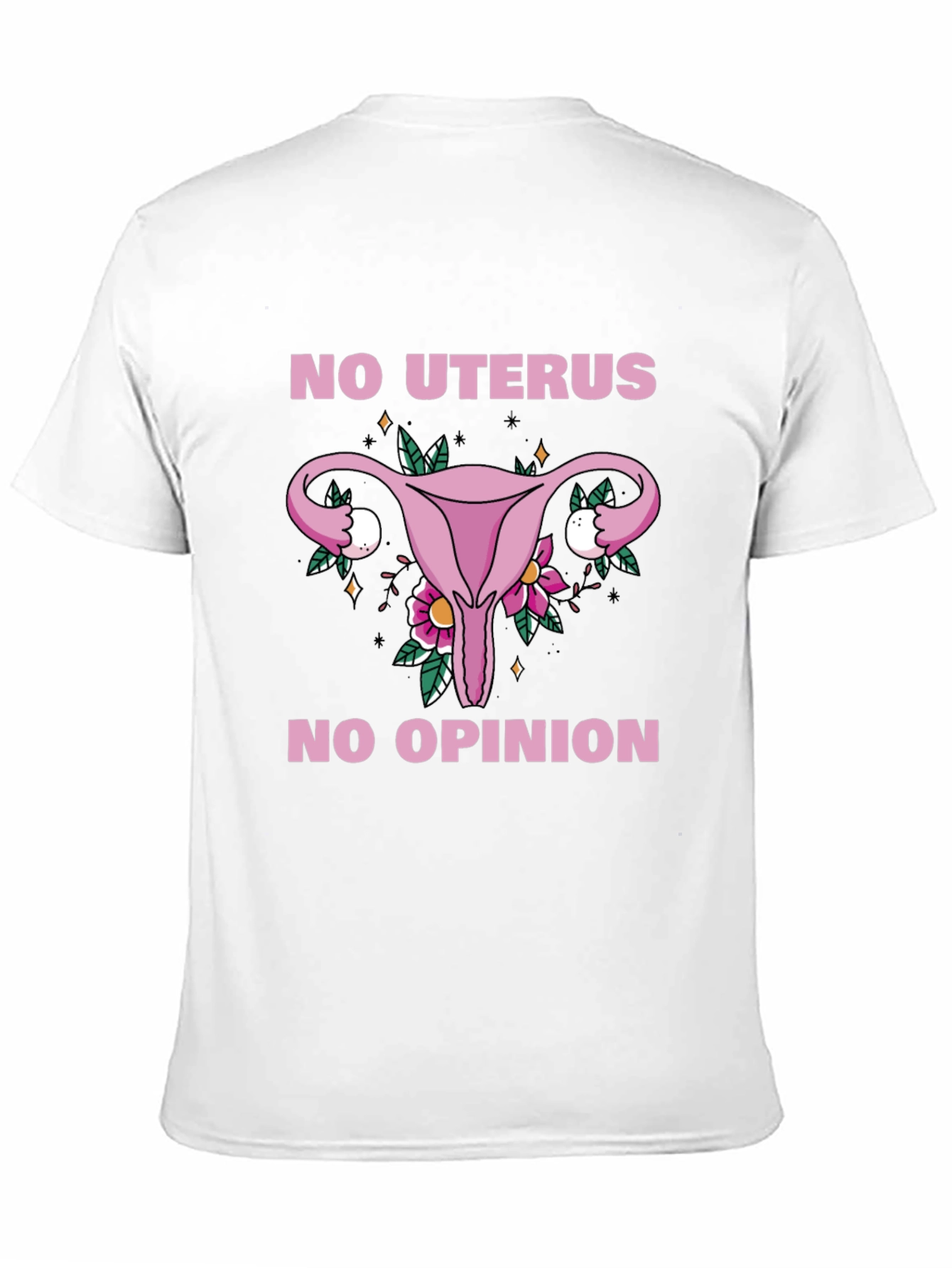 No Uterus No Opinion Graphic Tee