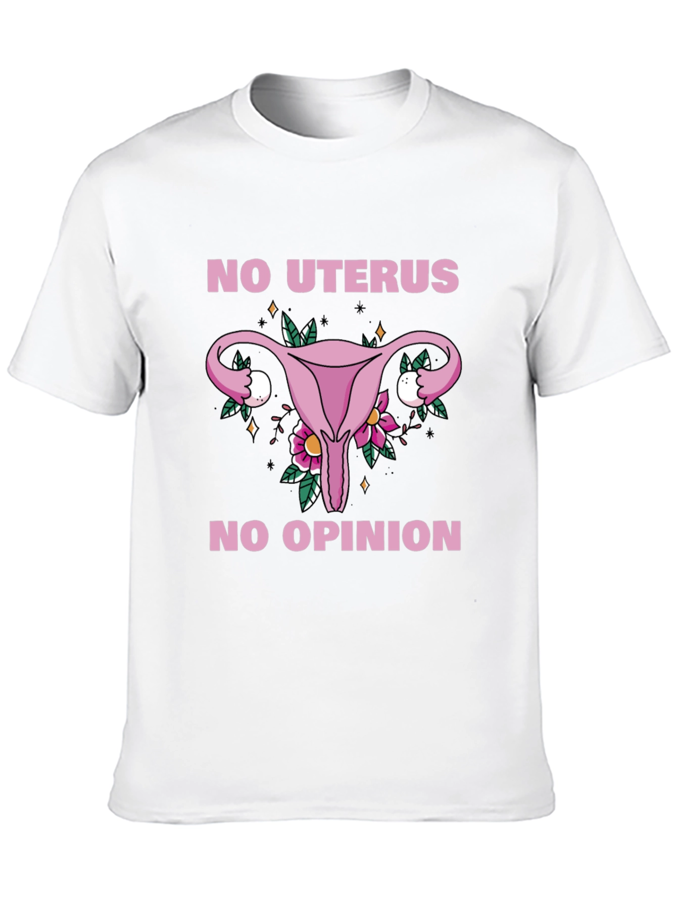 No Uterus No Opinion Graphic Tee