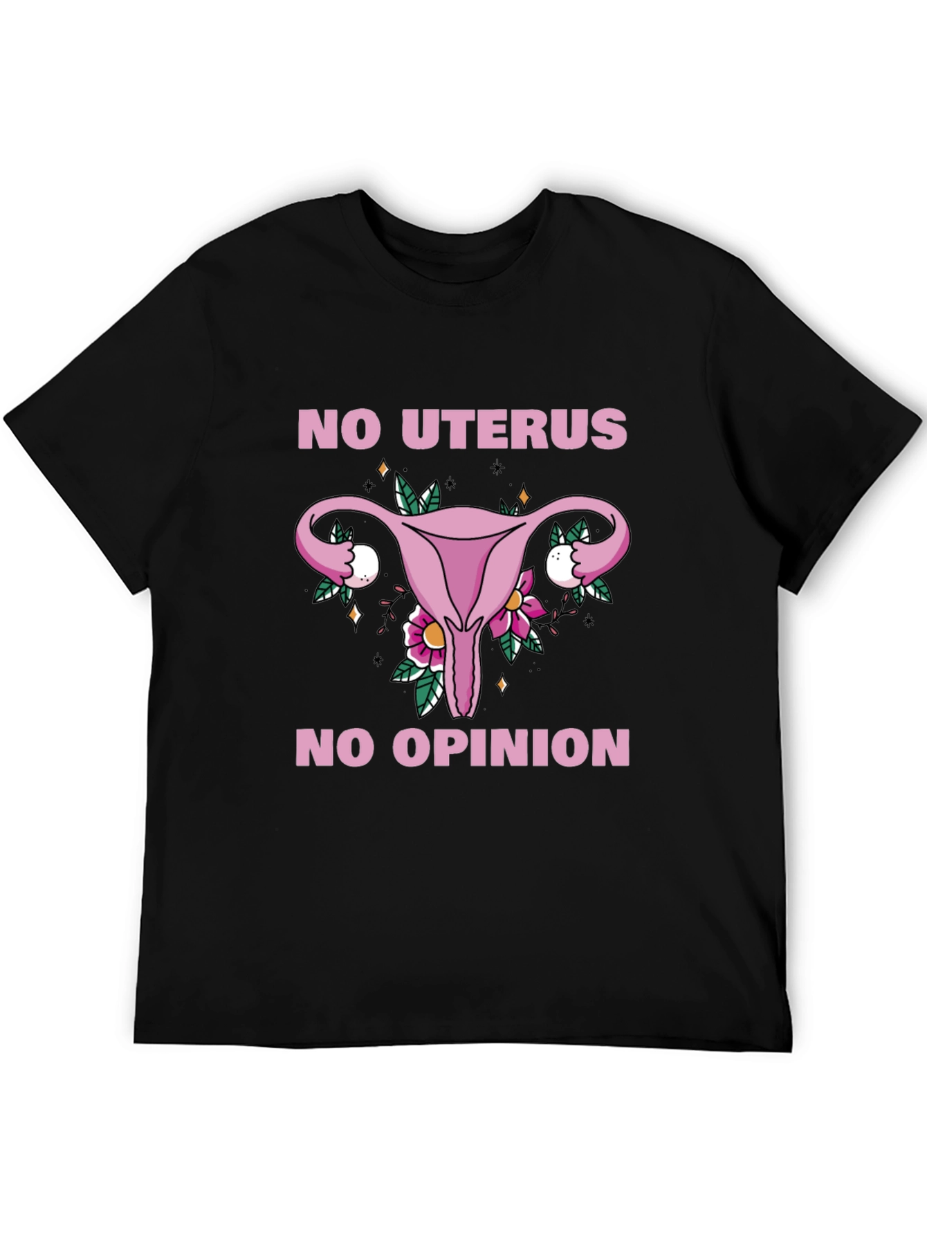No Uterus No Opinion Graphic Tee