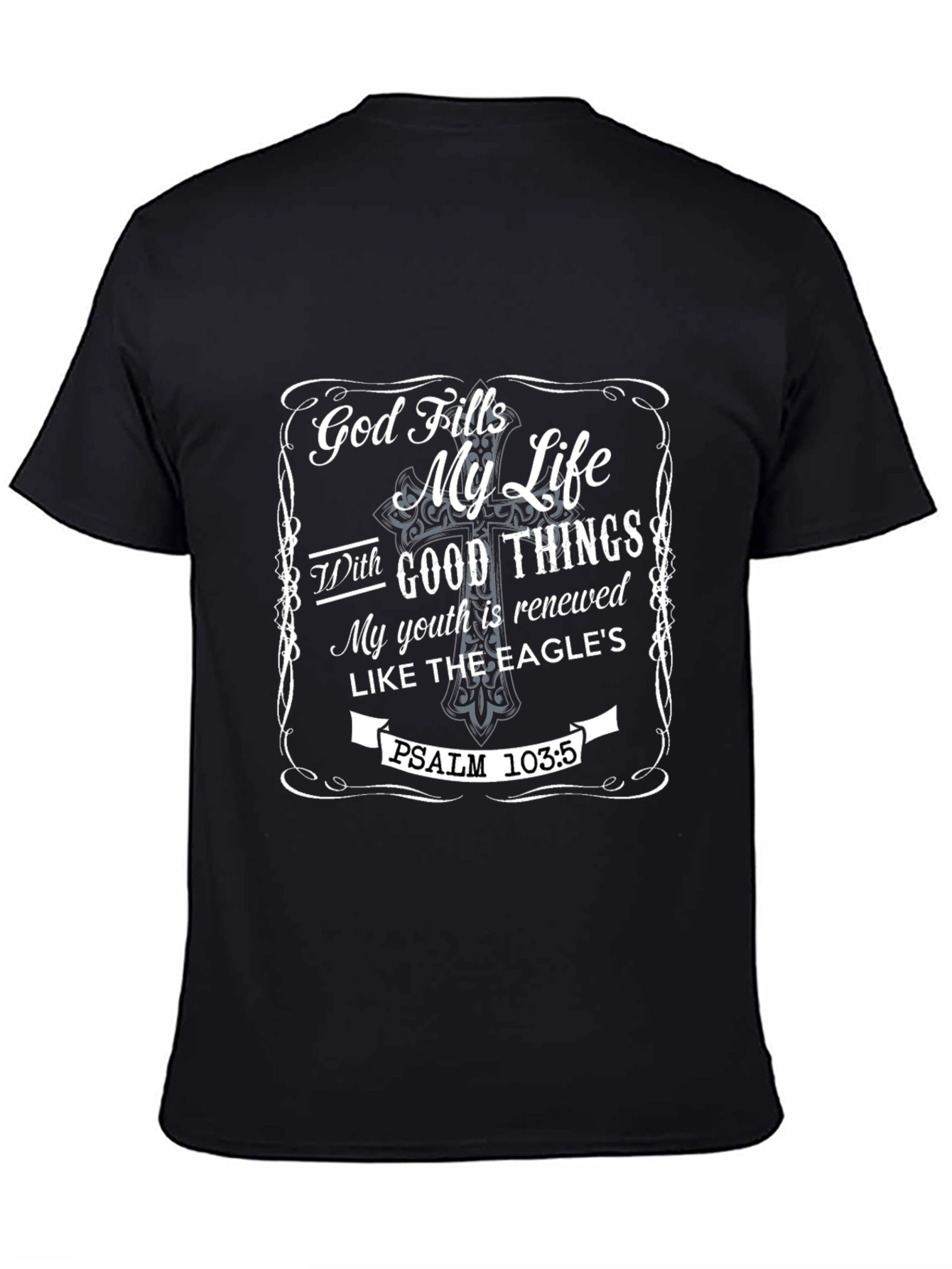 God Fills My Life Christian T-Shirt