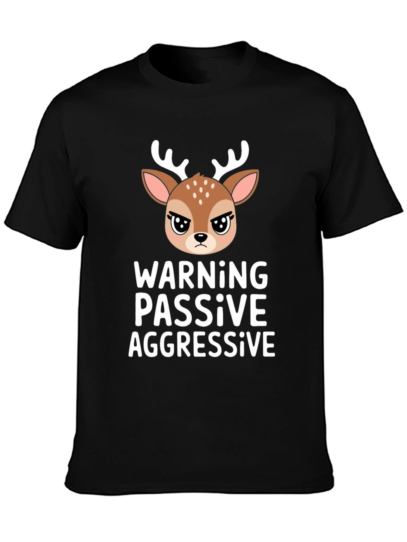 Warning Passive Aggressive Deer T-Shirt