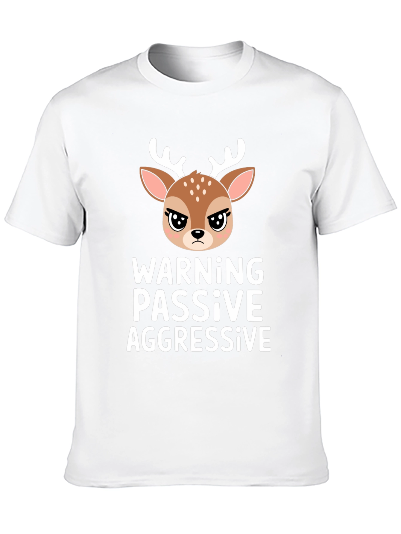 Warning Passive Aggressive Deer T-Shirt