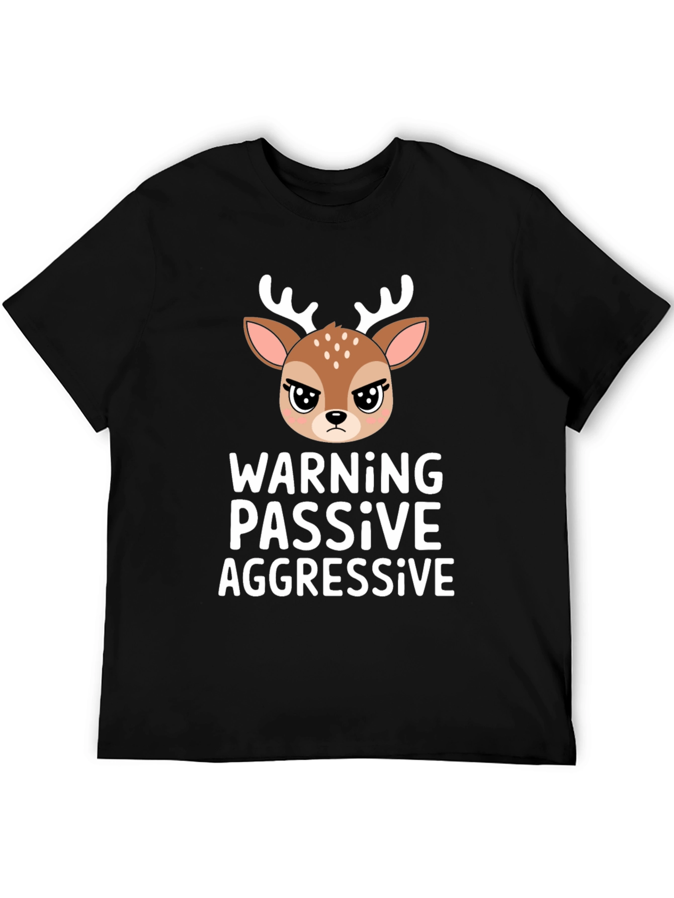 Warning Passive Aggressive Deer T-Shirt