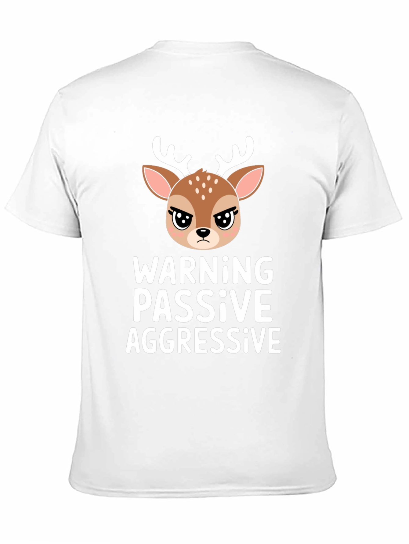 Warning Passive Aggressive Deer T-Shirt