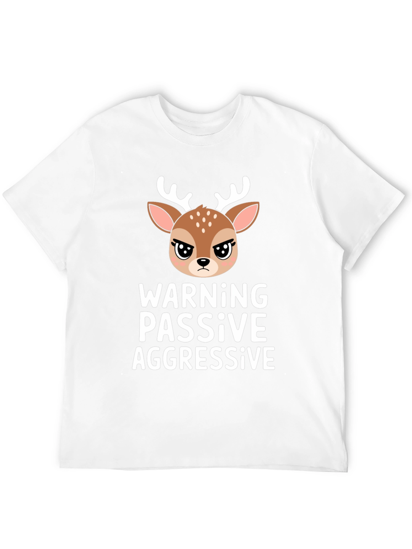 Warning Passive Aggressive Deer T-Shirt
