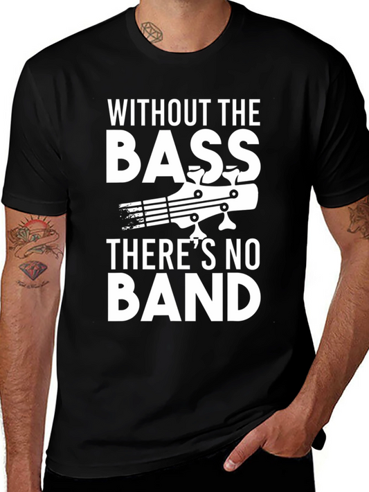 Bass Guitar T-Shirt - Without The Bass Theres No Band