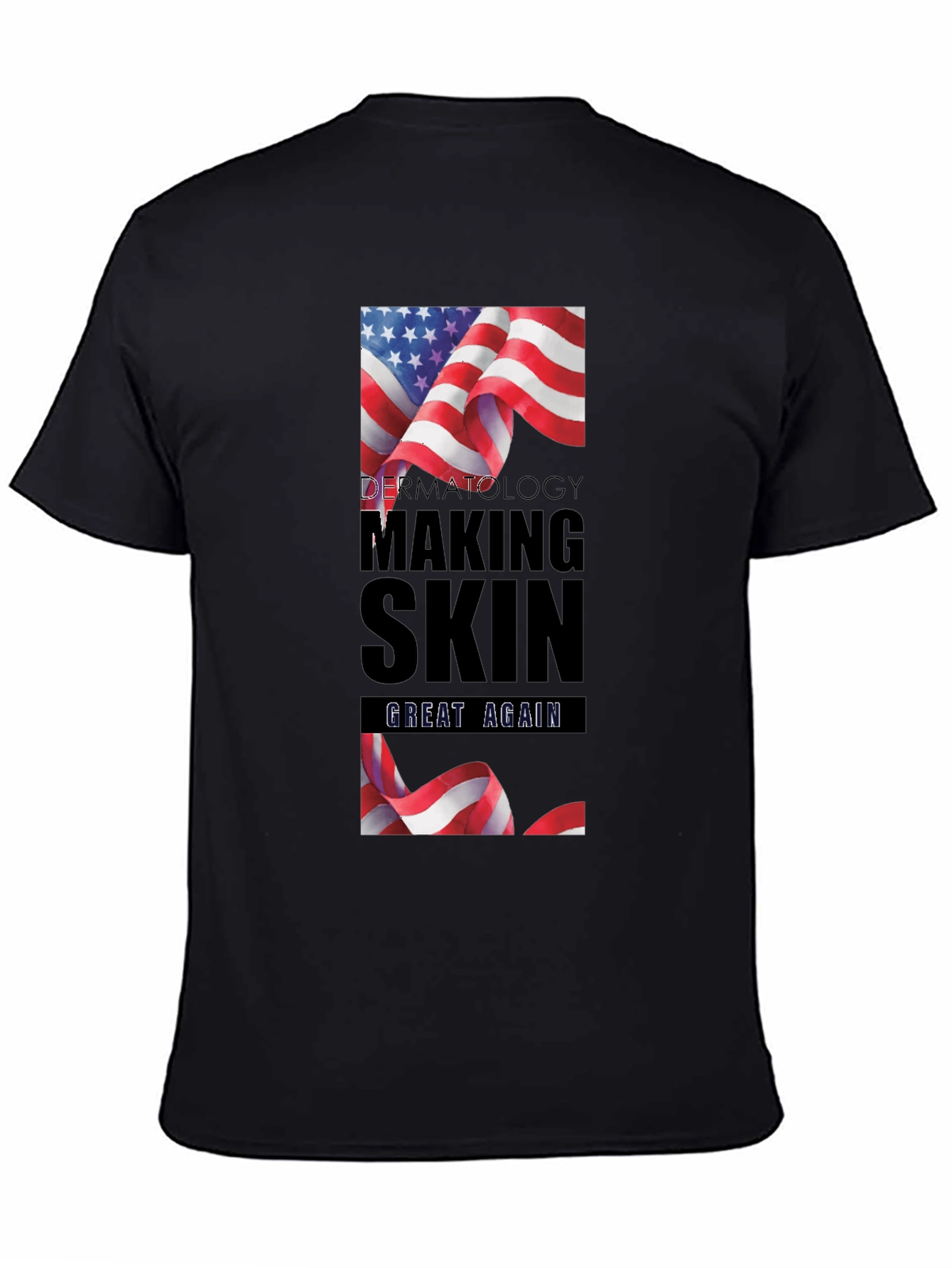 Dermatology Making Skin Great Again Black T-Shirt
