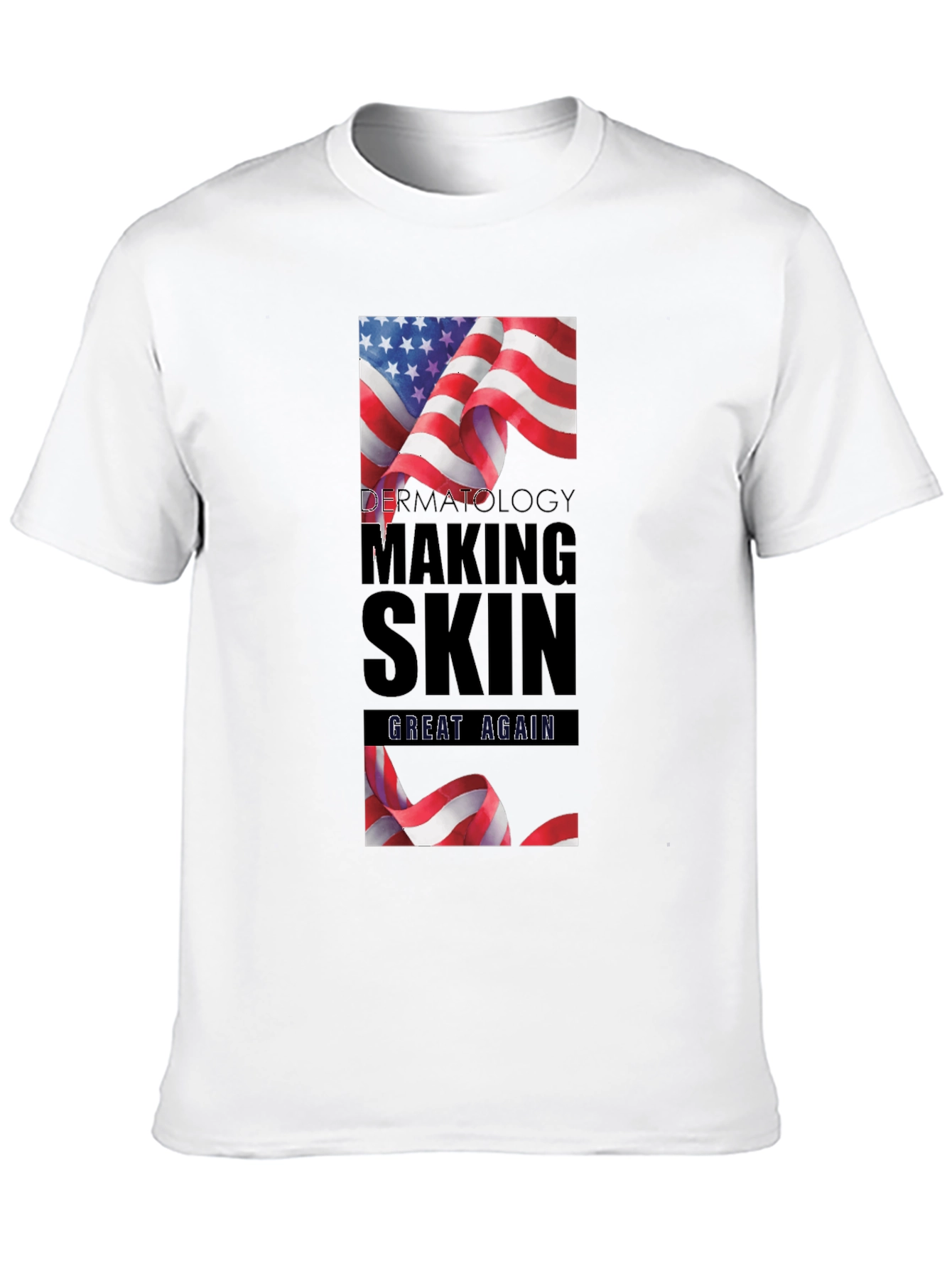 Dermatology Making Skin Great Again Black T-Shirt