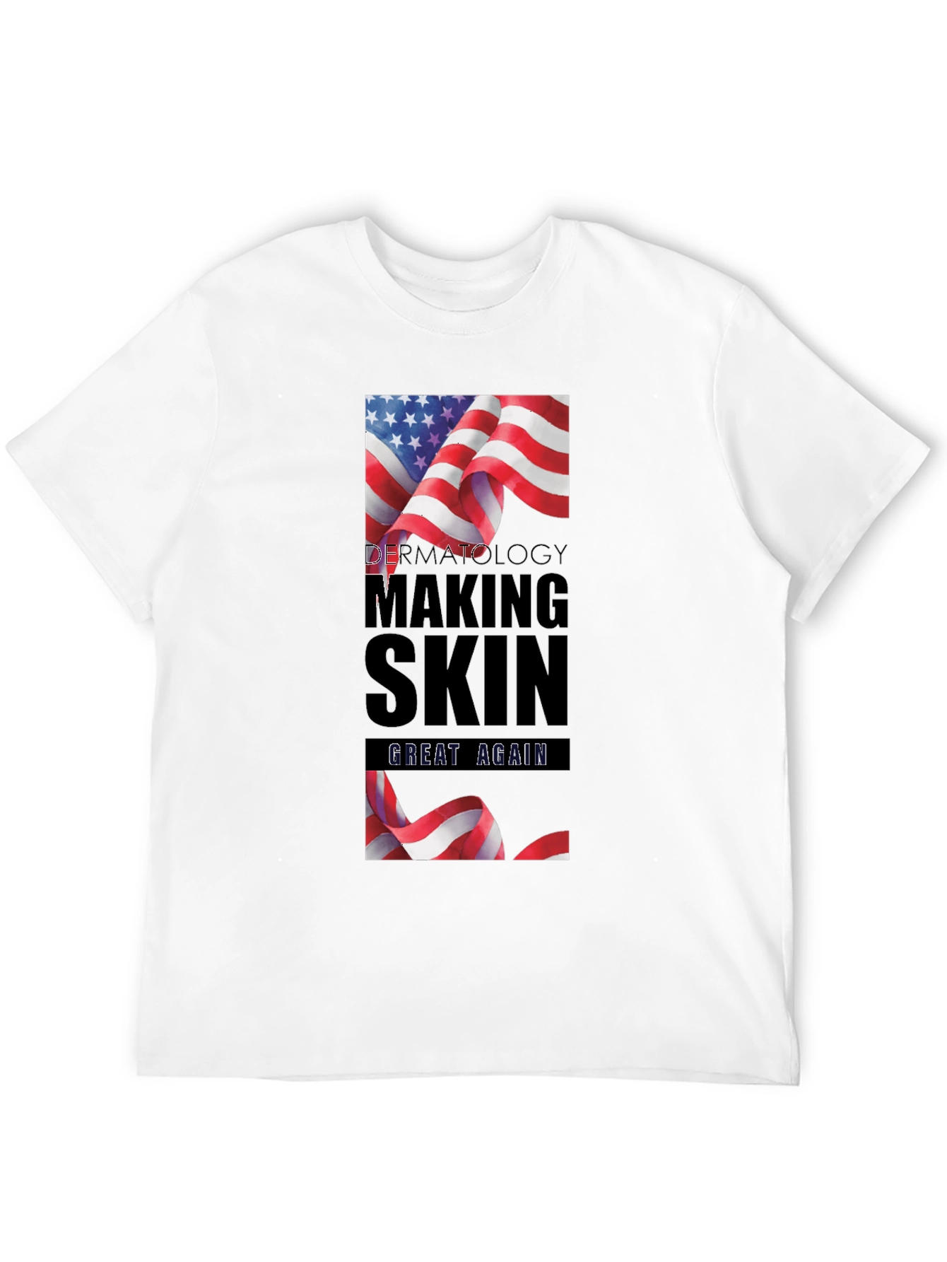 Dermatology Making Skin Great Again Black T-Shirt