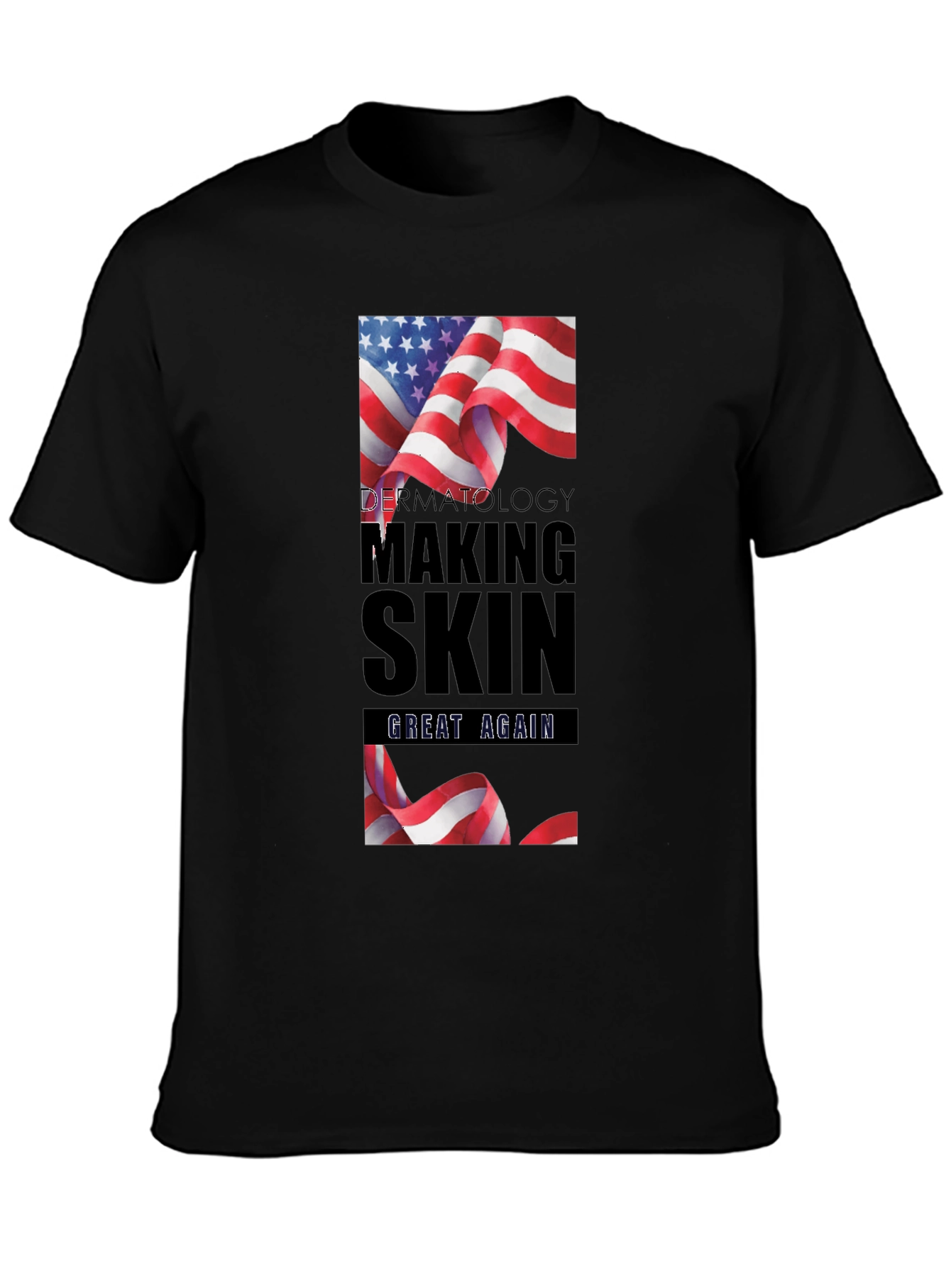 Dermatology Making Skin Great Again Black T-Shirt