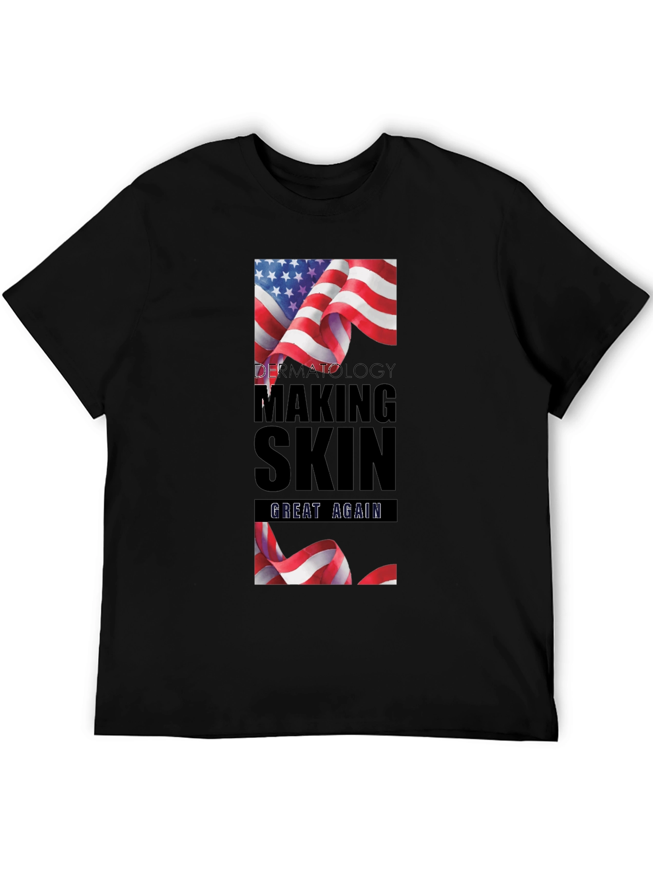Dermatology Making Skin Great Again Black T-Shirt