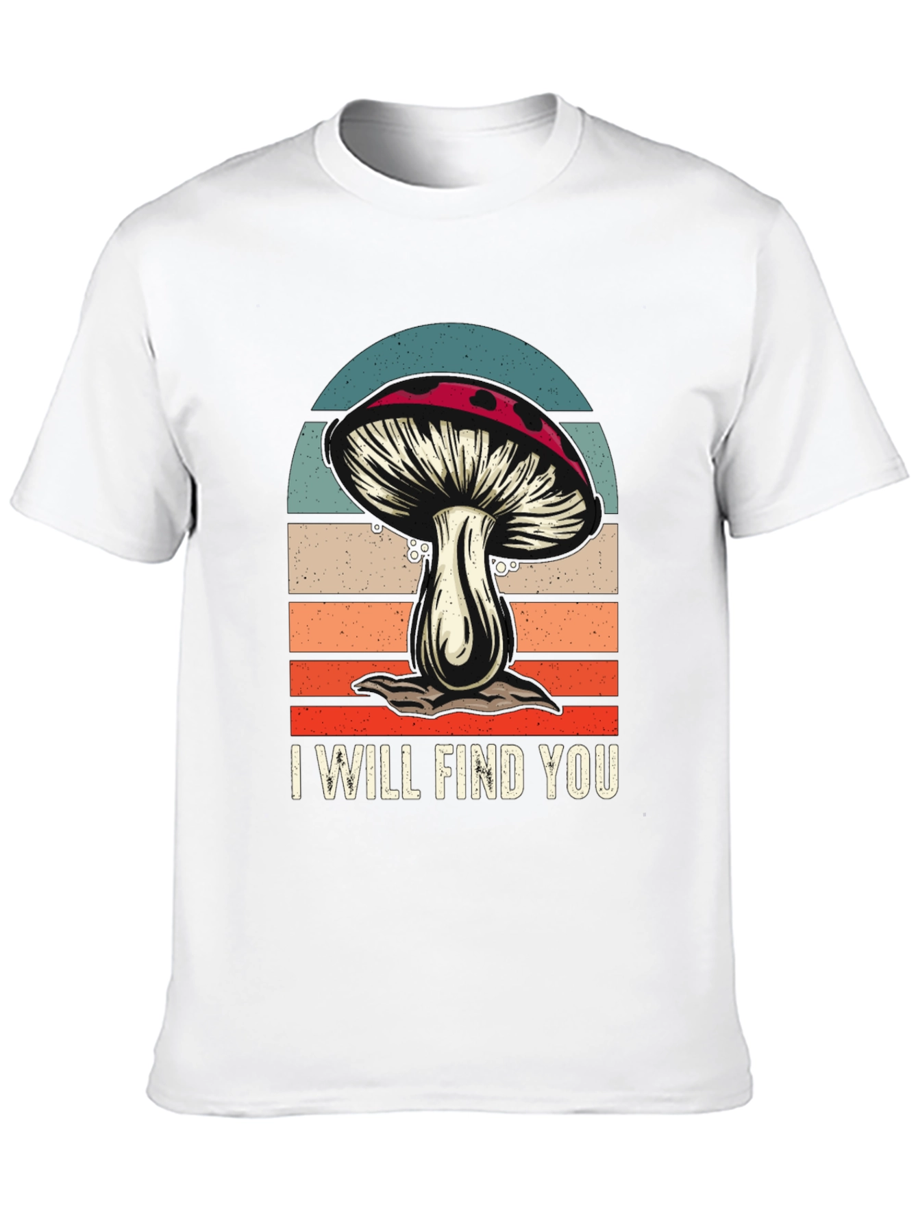 Mushroom Retro T-Shirt - I Will Find You