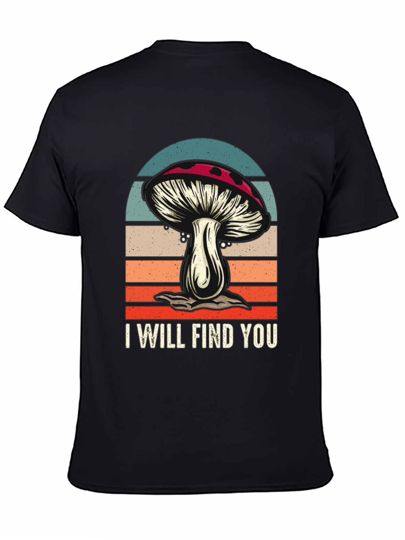 Mushroom Retro T-Shirt - I Will Find You