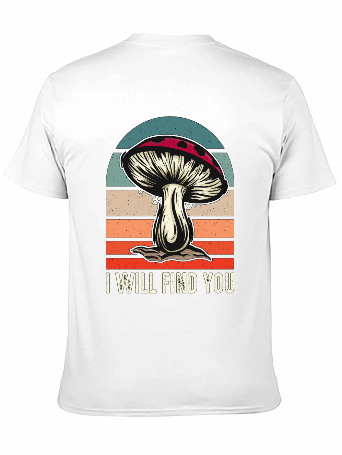 Mushroom Retro T-Shirt - I Will Find You
