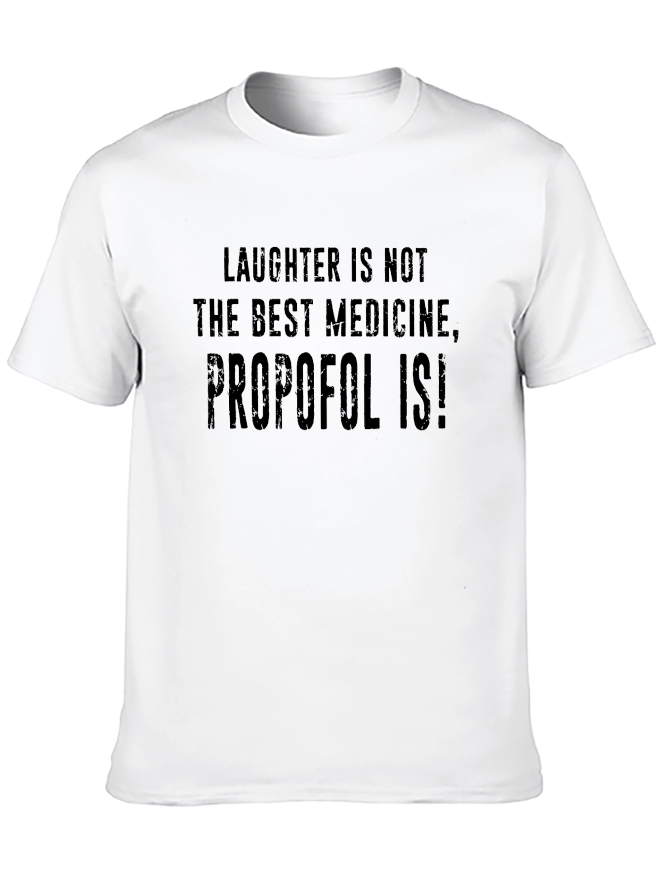 Propofol Is! Humorous Medical T-Shirt