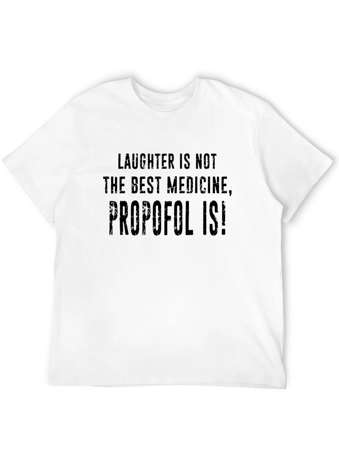 Propofol Is! Humorous Medical T-Shirt