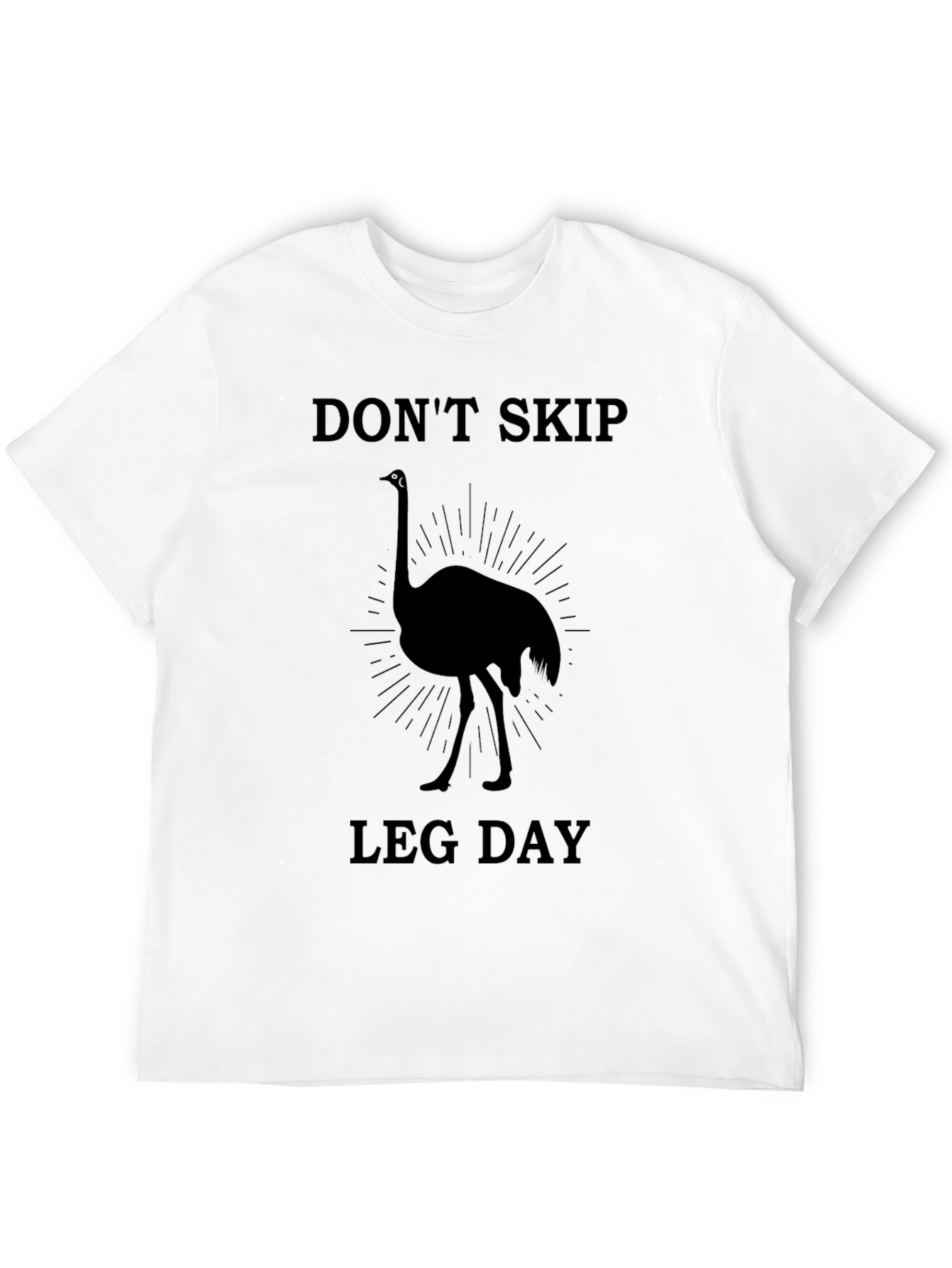 Dont Skip Leg Day Ostrich Graphic T-Shirt