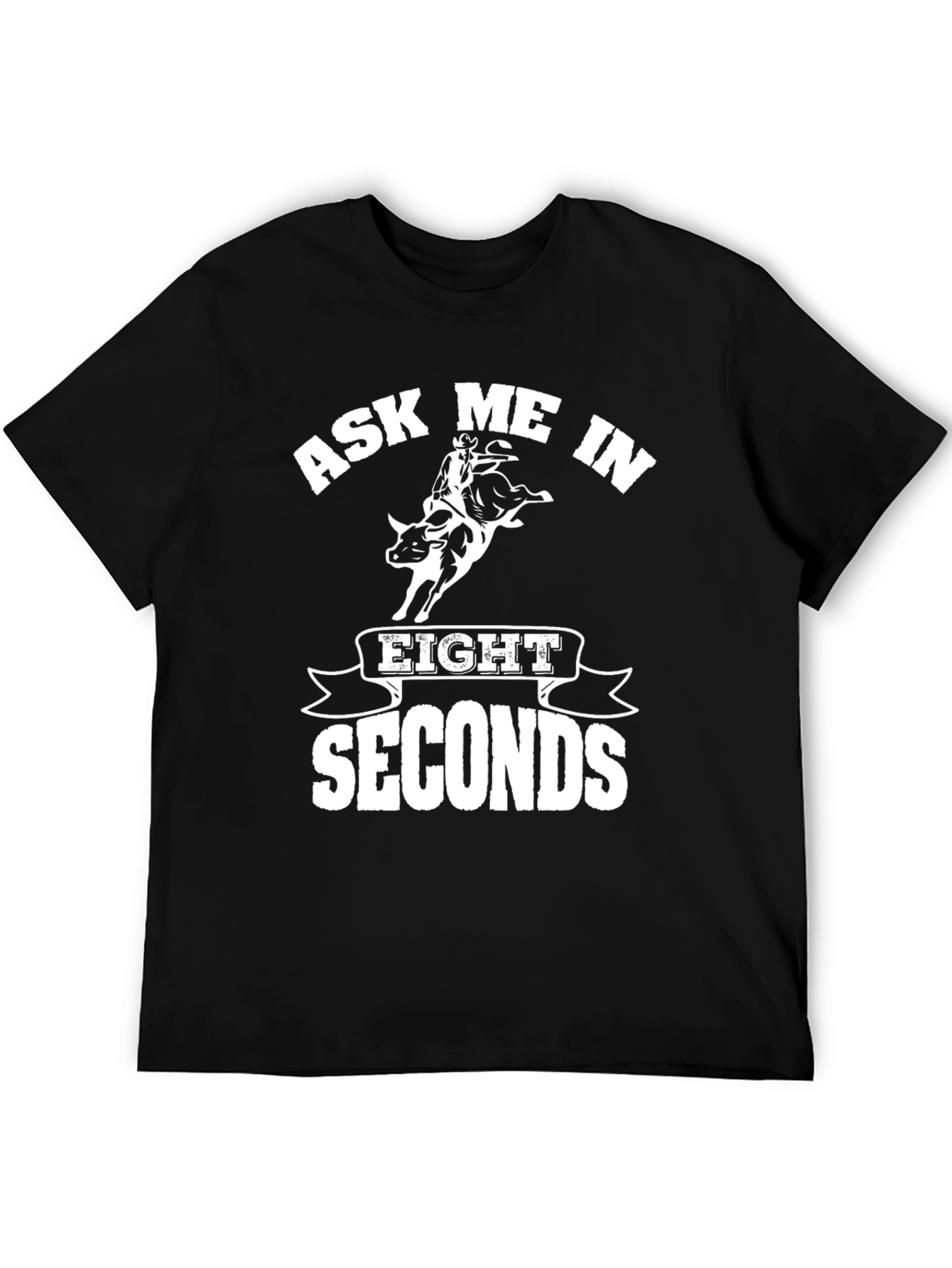 Ask Me in Eight Seconds Black Graphic T-Shirt